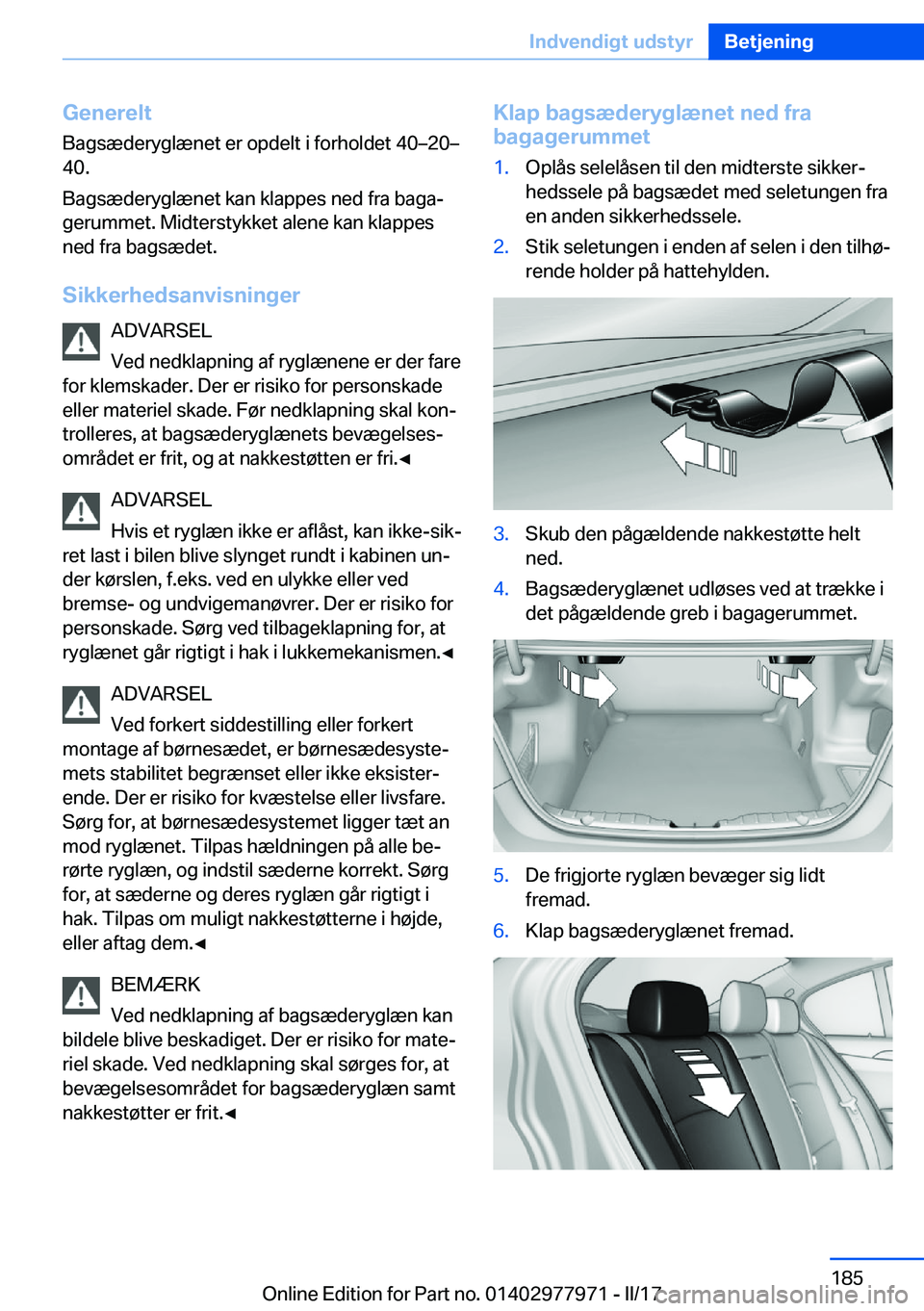BMW 3 SERIES 2017  InstruktionsbØger (in Danish) �G�e�n�e�r�e�l�t�B�a�g�s�æ�d�e�r�y�g�l�æ�n�e�t� �e�r� �o�p�d�e�l�t� �i� �f�o�r�h�o�l�d�e�t� �4�0m�2�0m
�4�0�.
�B�a�g�s�æ�d�e�r�y�g�l�æ�n�e�t� �k�a�n� �k�l�a�p�p�e�s� �n�e�d� �f�r�a� �b�a�g�aj
�