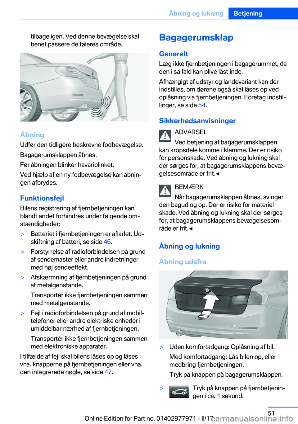 BMW 3 SERIES 2017  InstruktionsbØger (in Danish) �t�i�l�b�a�g�e� �i�g�e�n�.� �V�e�d� �d�e�n�n�e� �b�e�v�æ�g�e�l�s�e� �s�k�a�l
�b�e�n�e�t� �p�a�s�s�e�r�e� �d�e� �f�