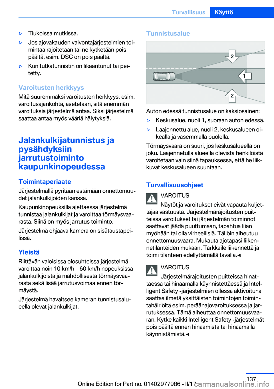 BMW 3 SERIES 2017  Omistajan Käsikirja (in Finnish) 'y�T�i�u�k�o�i�s�s�a� �m�u�t�k�i�s�s�a�.'y�J�o�s� �a�j�o�v�a�k�a�u�d�e�n� �v�a�l�v�o�n�t�a�j�