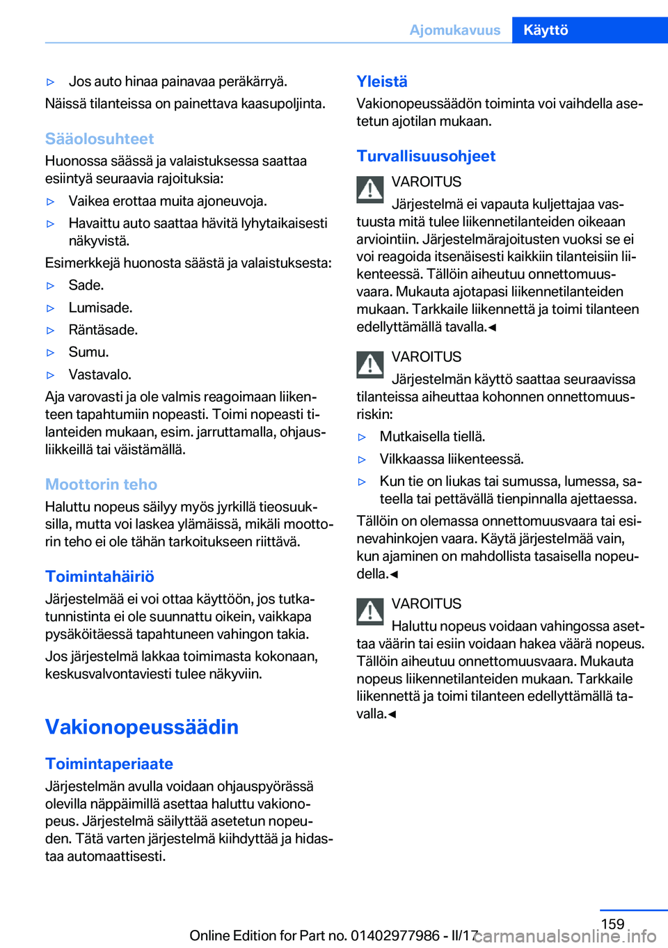 BMW 3 SERIES 2017  Omistajan Käsikirja (in Finnish) 'y�J�o�s� �a�u�t�o� �h�i�n�a�a� �p�a�i�n�a�v�a�a� �p�e�r�