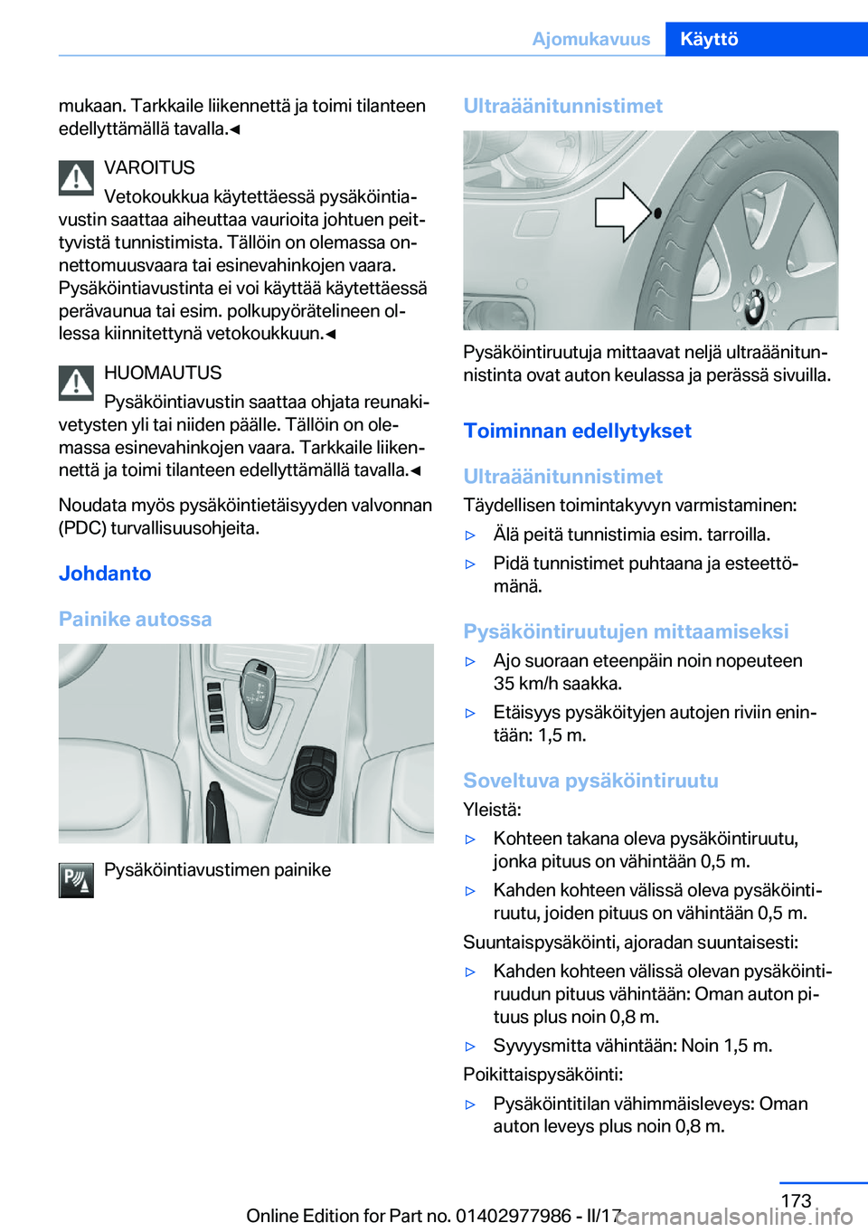 BMW 3 SERIES 2017  Omistajan Käsikirja (in Finnish) �m�u�k�a�a�n�.� �T�a�r�k�k�a�i�l�e� �l�i�i�k�e�n�n�e�t�t�