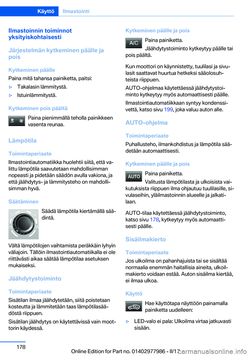 BMW 3 SERIES 2017  Omistajan Käsikirja (in Finnish) �I�l�m�a�s�t�o�i�n�n�i�n��t�o�i�m�i�n�n�o�t
�y�k�s�i�t�y�i�s�k�o�h�t�a�i�s�e�s�t�i
�J�