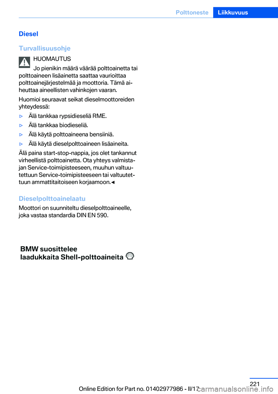 BMW 3 SERIES 2017  Omistajan Käsikirja (in Finnish) �D�i�e�s�e�l
�T�u�r�v�a�l�l�i�s�u�u�s�o�h�j�e �H�U�O�M�A�U�T�U�S
�J�o� �p�i�e�n�i�k�i�n� �m�
