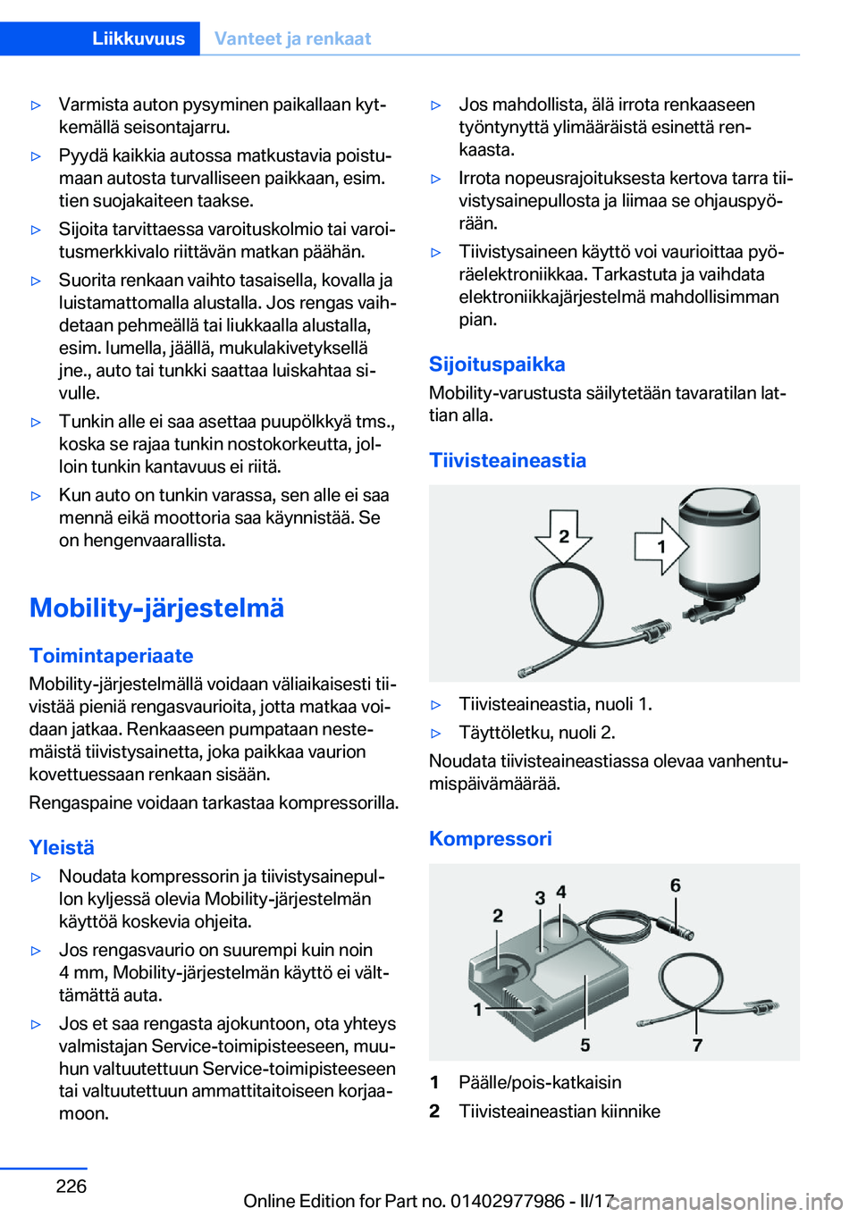 BMW 3 SERIES 2017  Omistajan Käsikirja (in Finnish) 'y�V�a�r�m�i�s�t�a� �a�u�t�o�n� �p�y�s�y�m�i�n�e�n� �p�a�i�k�a�l�l�a�a�n� �k�y�tj
�k�e�m�