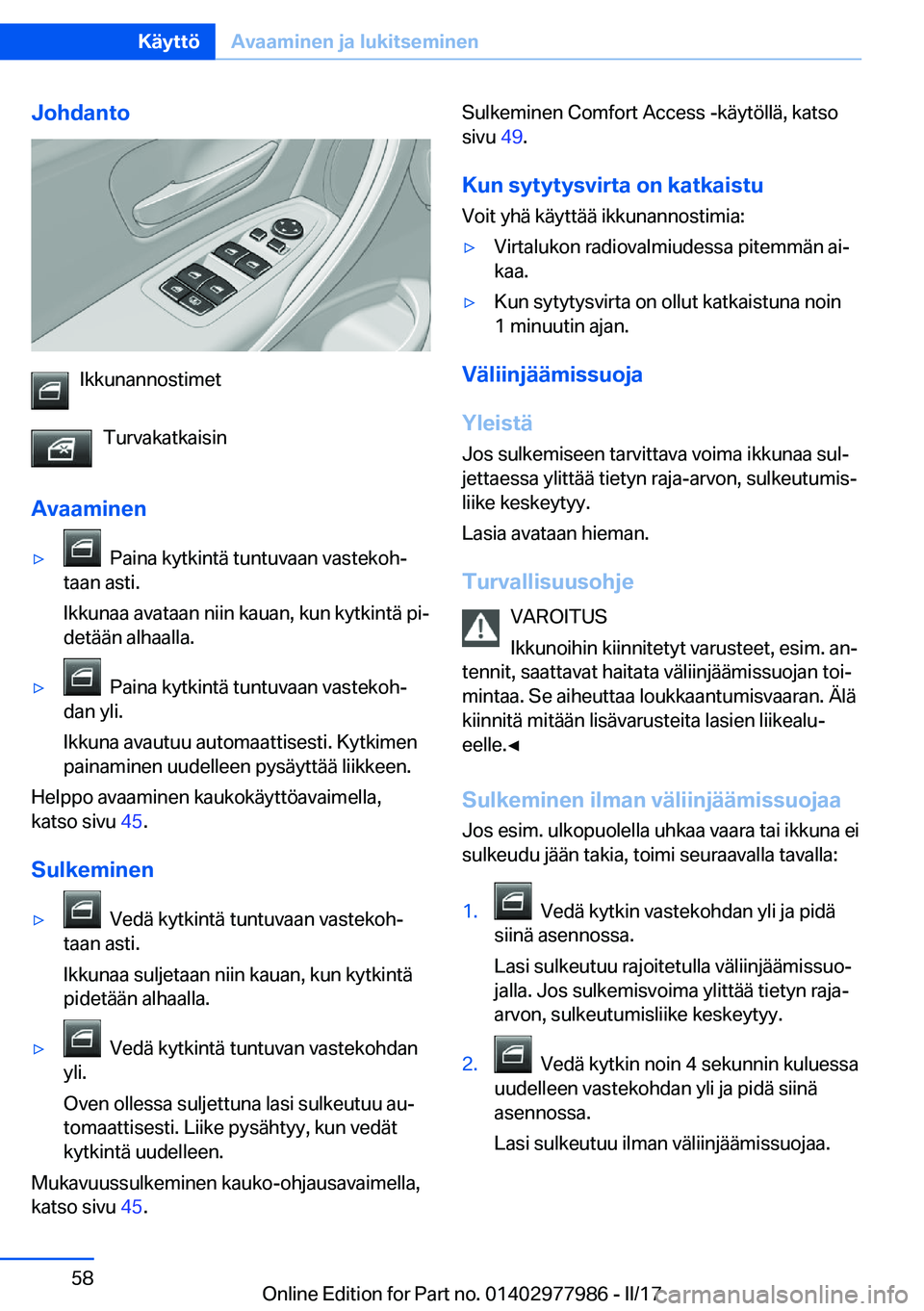 BMW 3 SERIES 2017  Omistajan Käsikirja (in Finnish) �J�o�h�d�a�n�t�o
�I�k�k�u�n�a�n�n�o�s�t�i�m�e�t�T�u�r�v�a�k�a�t�k�a�i�s�i�n
�A�v�a�a�m�i�n�e�n
'y� � �P�a�i�n�a� �k�y�t�k�i�n�t�