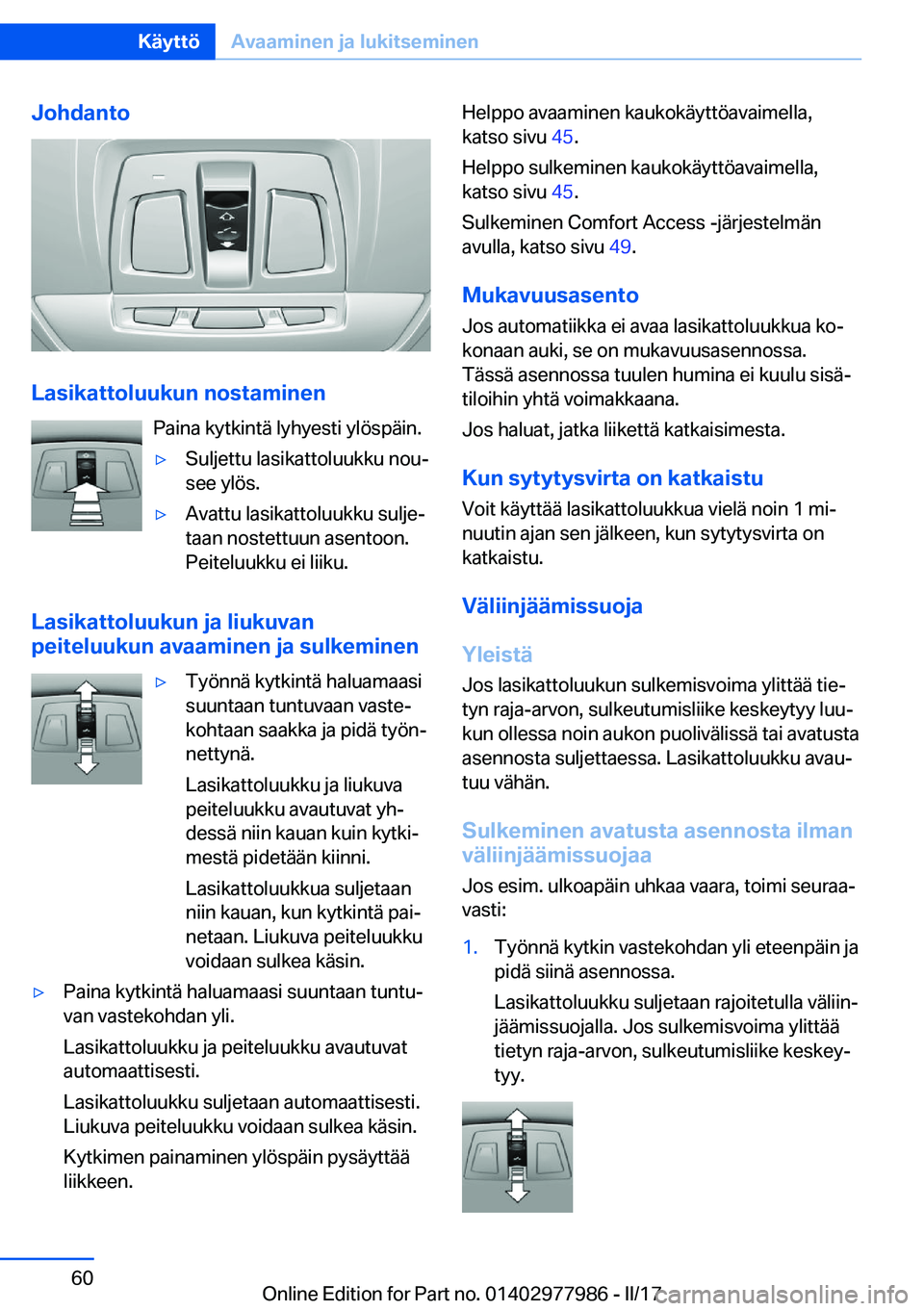 BMW 3 SERIES 2017  Omistajan Käsikirja (in Finnish) �J�o�h�d�a�n�t�o
�L�a�s�i�k�a�t�t�o�l�u�u�k�u�n��n�o�s�t�a�m�i�n�e�n�P�a�i�n�a� �k�y�t�k�i�n�t�