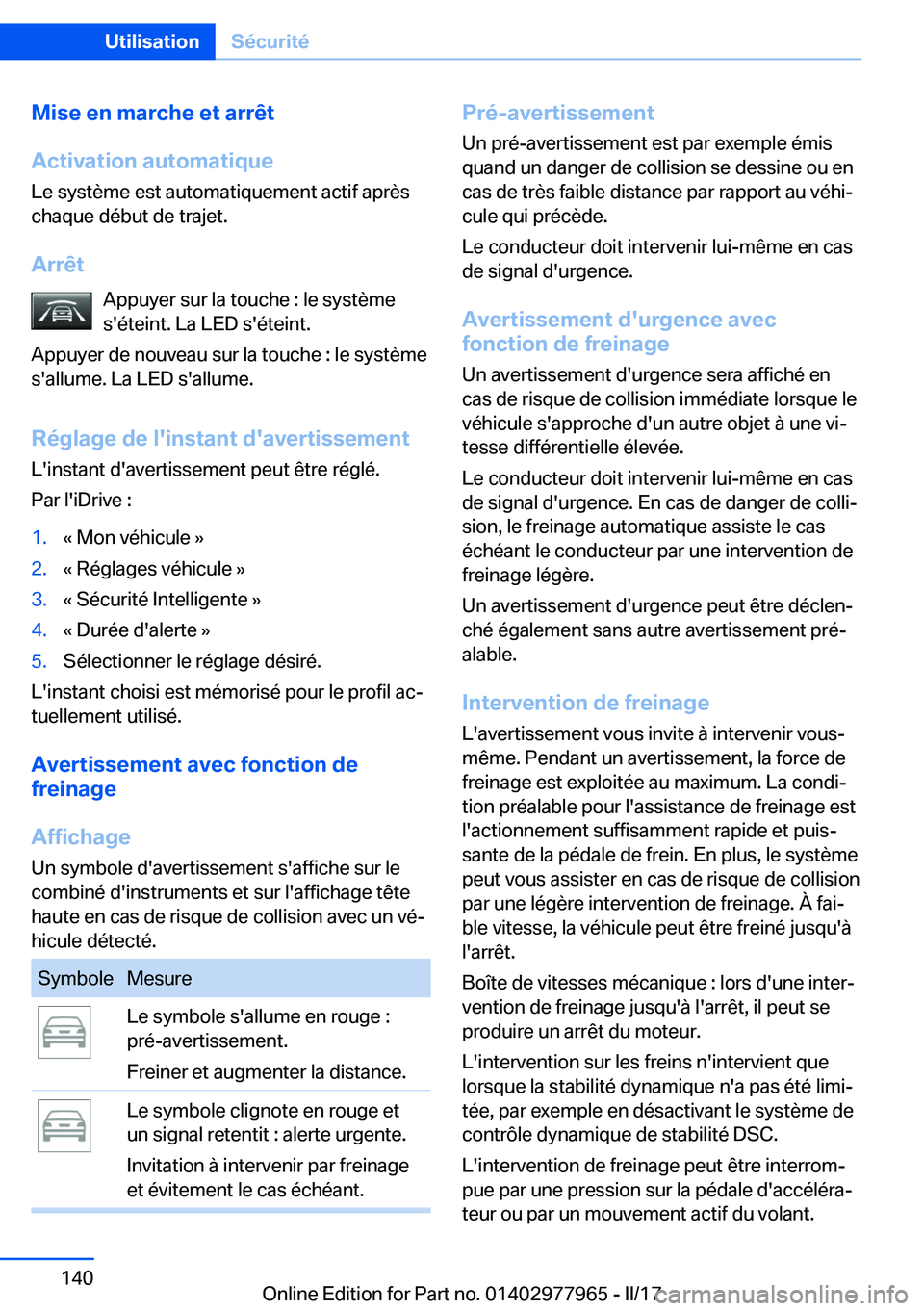 BMW 3 SERIES 2017  Notices Demploi (in French) �M�i�s�e��e�n��m�a�r�c�h�e��e�t��a�r�r�ê�t
�A�c�t�i�v�a�t�i�o�n��a�u�t�o�m�a�t�i�q�u�e �L�e� �s�y�s�t�è�m�e� �e�s�t� �a�u�t�o�m�a�t�i�q�u�e�m�e�n�t� �a�c�t�i�f� �a�p�r�è�s
�c�h�a�q�u�e� �d�é�