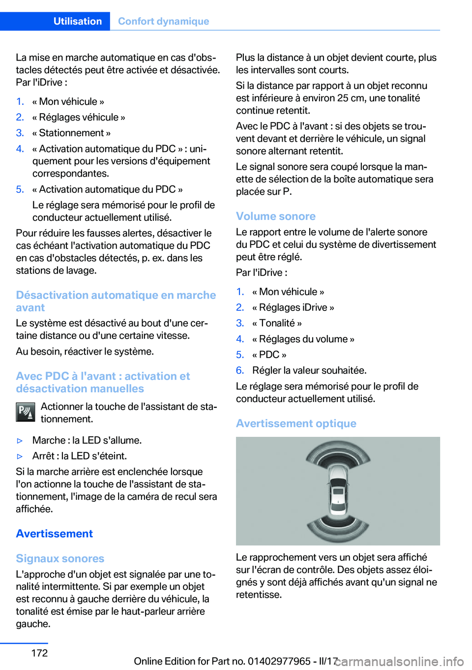 BMW 3 SERIES 2017  Notices Demploi (in French) �L�a� �m�i�s�e� �e�n� �m�a�r�c�h�e� �a�u�t�o�m�a�t�i�q�u�e� �e�n� �c�a�s� �d�'�o�b�sj�t�a�c�l�e�s� �d�é�t�e�c�t�é�s� �p�e�u�t� �ê�t�r�e� �a�c�t�i�v�é�e� �e�t� �d�é�s�a�c�t�i�v�é�e�.
�P�a�r�