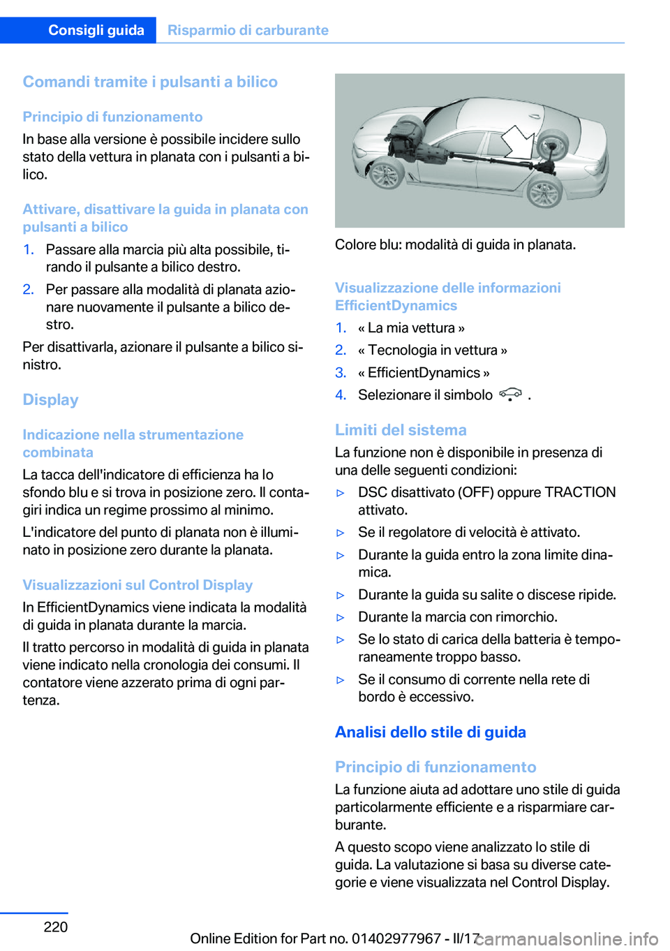 BMW 3 SERIES 2017  Libretti Di Uso E manutenzione (in Italian) �C�o�m�a�n�d�i��t�r�a�m�i�t�e��i��p�u�l�s�a�n�t�i��a��b�i�l�i�c�o
�P�r�i�n�c�i�p�i�o��d�i��f�u�n�z�i�o�n�a�m�e�n�t�o
�I�n� �b�a�s�e� �a�l�l�a� �v�e�r�s�i�o�n�e� �è� �p�o�s�s�i�b�i�l�e� �i�n�c�