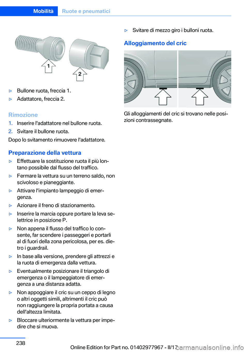 BMW 3 SERIES 2017  Libretti Di Uso E manutenzione (in Italian) 'y�B�u�l�l�o�n�e� �r�u�o�t�a�,� �f�r�e�c�c�i�a� �1�.'y�A�d�a�t�t�a�t�o�r�e�,� �f�r�e�c�c�i�a� �2�.
�R�i�m�o�z�i�o�n�e
�1�.�I�n�s�e�r�i�r�e� �l�'�a�d�a�t�t�a�t�o�r�e� �n�e�l� �b�u�l�l�o�n�e