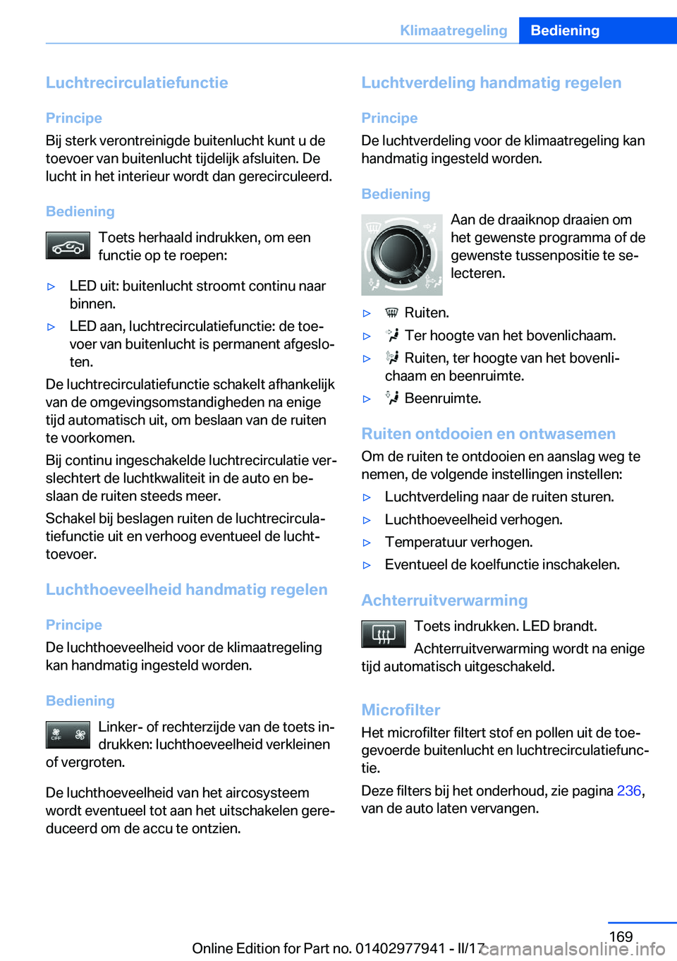 BMW 3 SERIES 2017  Instructieboekjes (in Dutch) �L�u�c�h�t�r�e�c�i�r�c�u�l�a�t�i�e�f�u�n�c�t�i�e
�P�r�i�n�c�i�p�e
�B�i�j� �s�t�e�r�k� �v�e�r�o�n�t�r�e�i�n�i�g�d�e� �b�u�i�t�e�n�l�u�c�h�t� �k�u�n�t� �u� �d�e
�t�o�e�v�o�e�r� �v�a�n� �b�u�i�t�e�n�l�u�