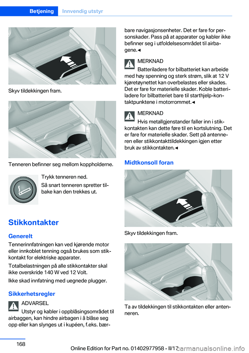 BMW 3 SERIES 2017  InstruksjonsbØker (in Norwegian) �S�k�y�v� �t�i�l�d�e�k�k�i�n�g�e�n� �f�r�a�m�.
�T�e�n�n�e�r�e�n� �b�e�f�i�n�n�e�r� �s�e�g� �m�e�l�l�o�m� �k�o�p�p�h�o�l�d�e�r�n�e�.�T�r�y�k�k� �t�e�n�n�e�r�e�n� �n�e�d�.
�S�å� �s�n�a�r�t� �t�e�n�n�e�