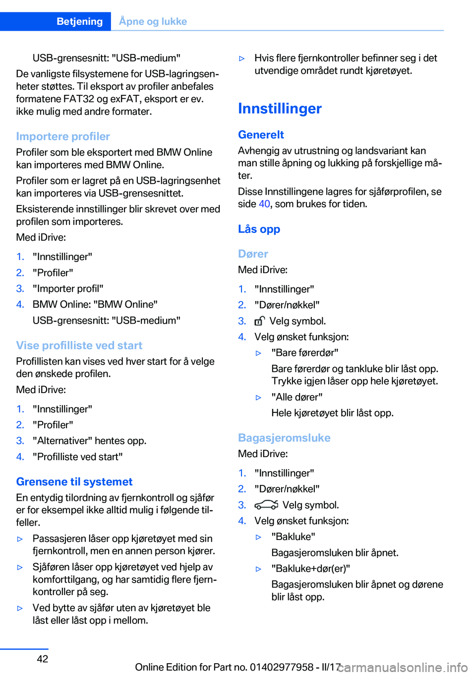 BMW 3 SERIES 2017  InstruksjonsbØker (in Norwegian) �U�S�B�-�g�r�e�n�s�e�s�n�i�t�t�:� �"�U�S�B�-�m�e�d�i�u�m�"
�D�e� �v�a�n�l�i�g�s�t�e� �f�i�l�s�y�s�t�e�m�e�n�e� �f�o�r� �U�S�B�-�l�a�g�r�i�n�g�s�e�nj
�h�e�t�e�r� �s�t�