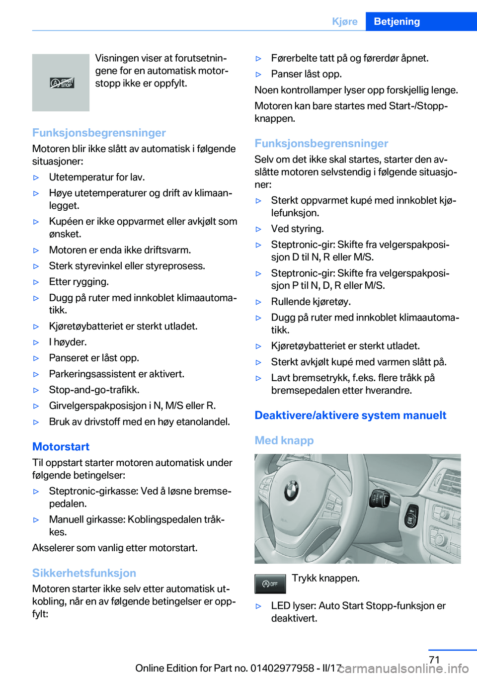 BMW 3 SERIES 2017  InstruksjonsbØker (in Norwegian) �V�i�s�n�i�n�g�e�n� �v�i�s�e�r� �a�t� �f�o�r�u�t�s�e�t�n�i�nj
�g�e�n�e� �f�o�r� �e�n� �a�u�t�o�m�a�t�i�s�k� �m�o�t�o�rj
�s�t�o�p�p� �i�k�k�e� �e�r� �o�p�p�f�y�l�t�.
�F�u�n�k�s�j�o�n�s�b�e�g�r�e�n�s�