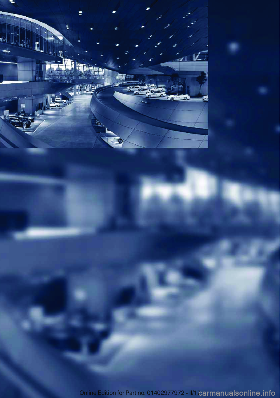 BMW 3 SERIES 2017  Manual do condutor (in Portuguese)   
 O n l i n e   E d i t i o n   f o r   P a r t   n o .   0 1 4 0 2 9 7 7 9 7 2   -   I I / 1 7 