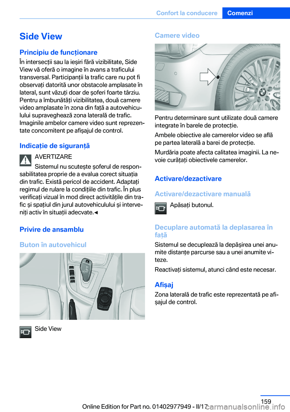 BMW 3 SERIES 2017  Ghiduri De Utilizare (in Romanian) �S�i�d�e��V�i�e�w�P�r�i�n�c�i�p�i�u��d�e��f�u�n�c�i�o�n�a�r�e �