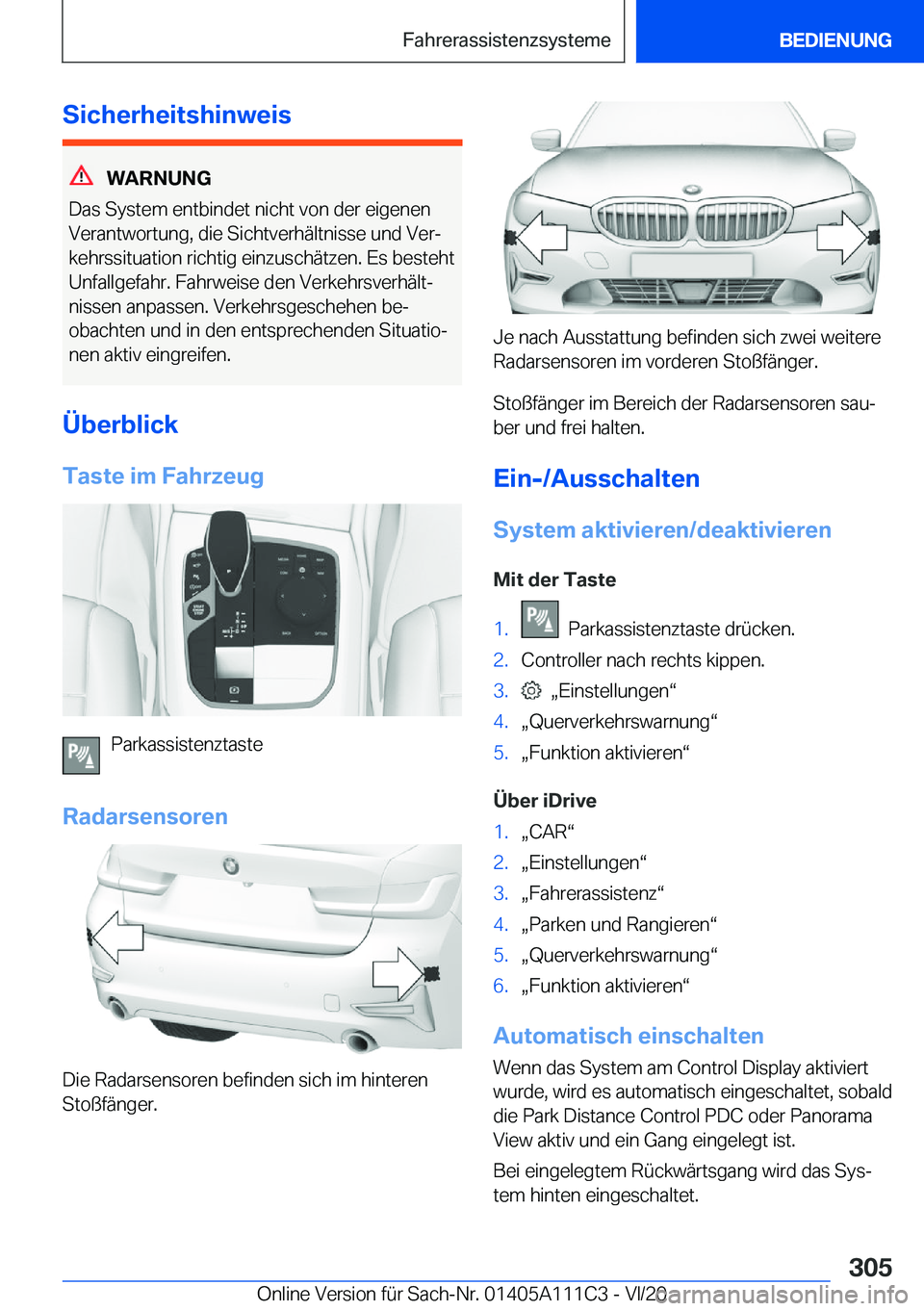 BMW 3 SERIES SEDAN PLUG-IN HYBRID 2021  Betriebsanleitungen (in German) �S�i�c�h�e�r�h�e�i�t�s�h�i�n�w�e�i�s
�W�A�R�N�U�N�G
�D�a�s��S�y�s�t�e�m��e�n�t�b�i�n�d�e�t��n�i�c�h�t��v�o�n��d�e�r��e�i�g�e�n�e�n
�V�e�r�a�n�t�w�o�r�t�u�n�g�,��d�i�e��S�i�c�h�t�v�e�r�h�