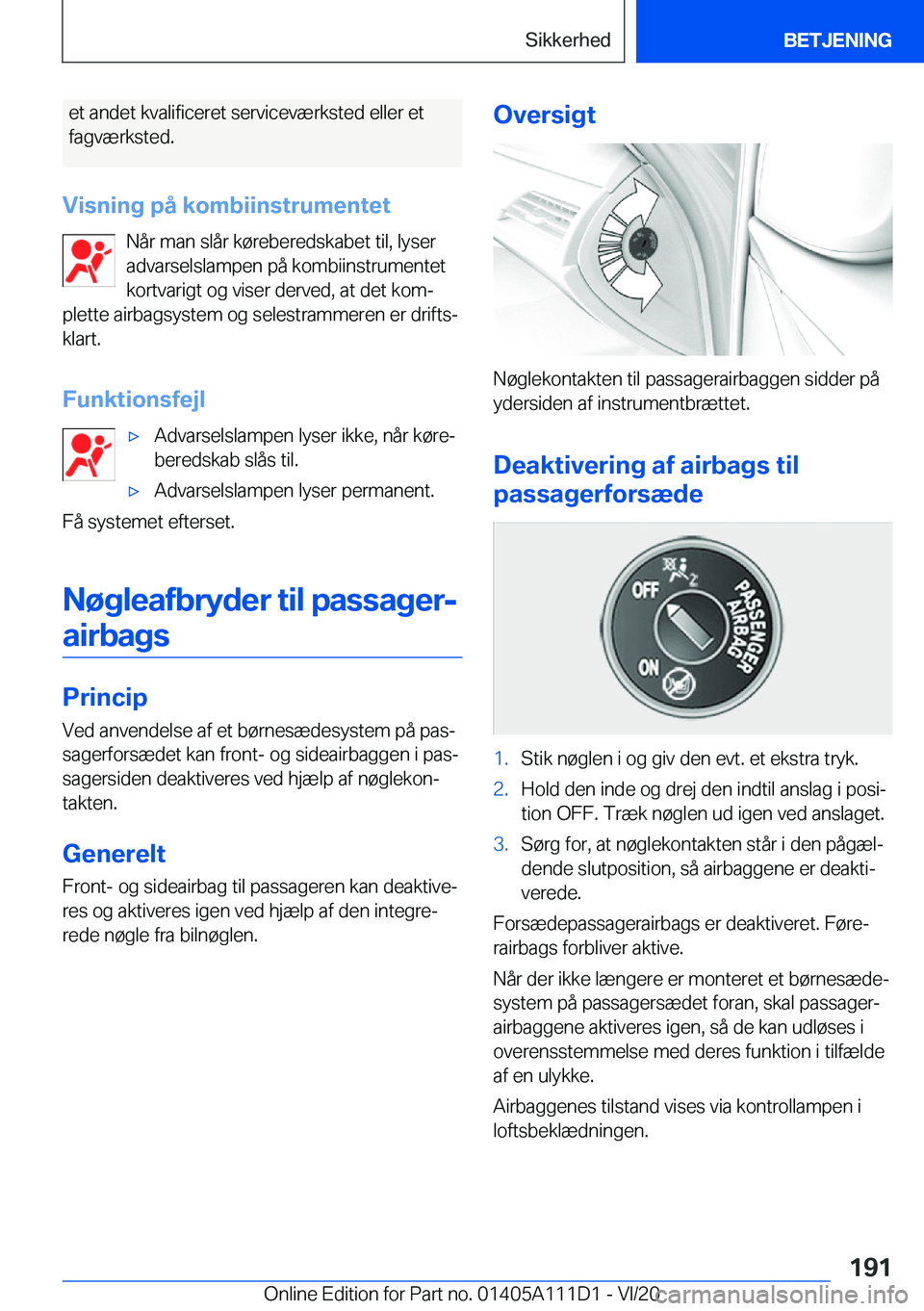 BMW 3 SERIES SEDAN PLUG-IN HYBRID 2021  InstruktionsbØger (in Danish) �e�t��a�n�d�e�t��k�v�a�l�i�f�i�c�e�r�e�t��s�e�r�v�i�c�e�v�æ�r�k�s�t�e�d��e�l�l�e�r��e�t
�f�a�g�v�æ�r�k�s�t�e�d�.
�V�i�s�n�i�n�g��p�å��k�o�m�b�i�i�n�s�t�r�u�m�e�n�t�e�t �N�å�r��m�a�n��s�l�