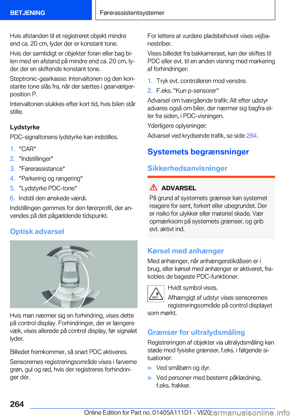 BMW 3 SERIES SEDAN PLUG-IN HYBRID 2021  InstruktionsbØger (in Danish) �H�v�i�s��a�f�s�t�a�n�d�e�n��t�i�l��e�t��r�e�g�i�s�t�r�e�r�e�t��o�b�j�e�k�t��m�i�n�d�r�e
�e�n�d��c�a�.��2�0��c�m�,��l�y�d�e�r��d�e�r��e�r��k�o�n�s�t�a�n�t��t�o�n�e�.
�H�v�i�s��d�e�r��s