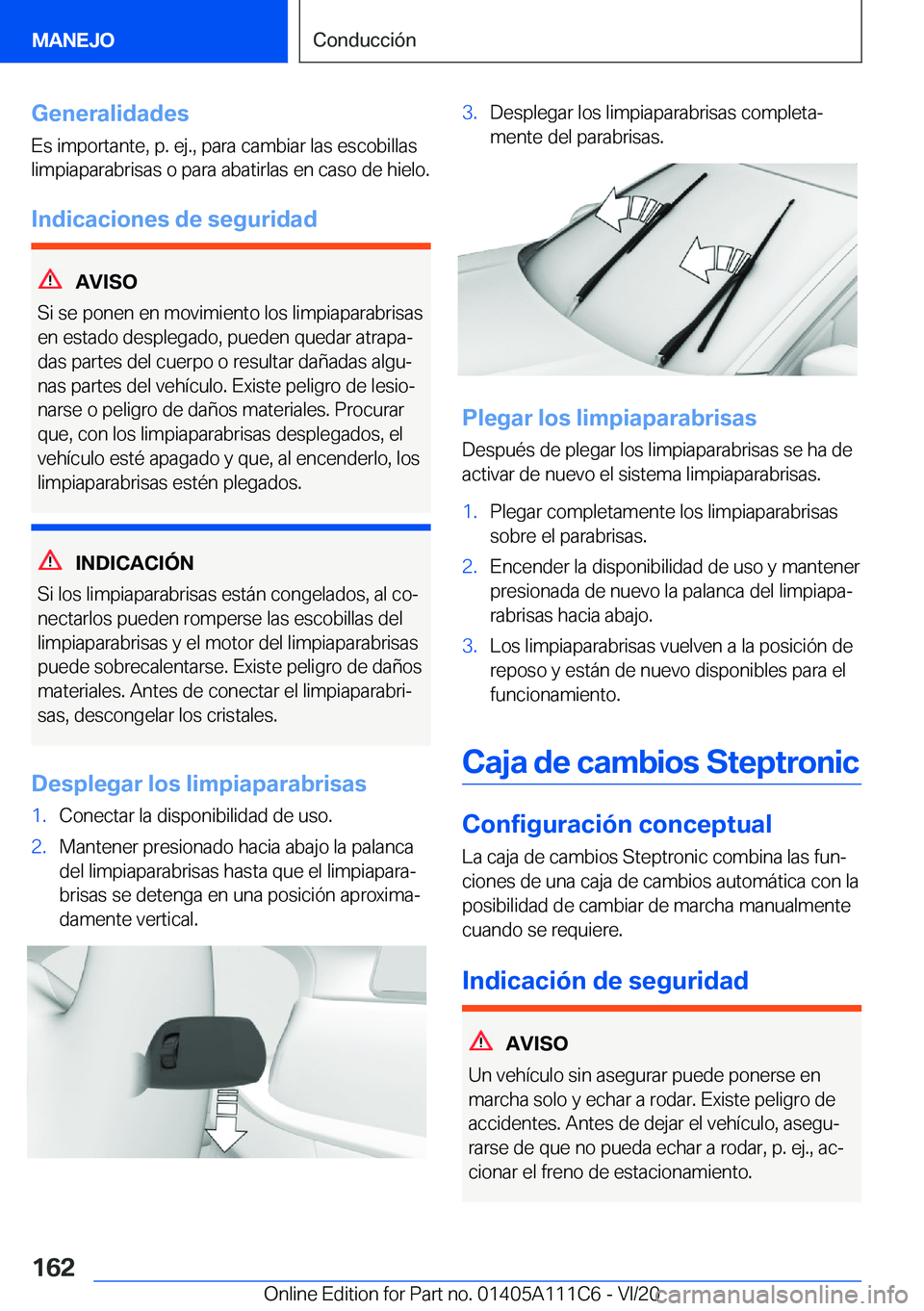 BMW 3 SERIES SEDAN PLUG-IN HYBRID 2021  Manuales de Empleo (in Spanish) �G�e�n�e�r�a�l�i�d�a�d�e�s
�E�s��i�m�p�o�r�t�a�n�t�e�,��p�.��e�j�.�,��p�a�r�a��c�a�m�b�i�a�r��l�a�s��e�s�c�o�b�i�l�l�a�s
�l�i�m�p�i�a�p�a�r�a�b�r�i�s�a�s��o��p�a�r�a��a�b�a�t�i�r�l�a�s��e�n