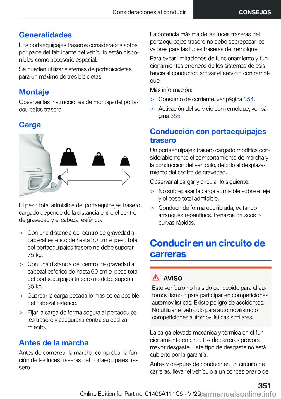 BMW 3 SERIES SEDAN PLUG-IN HYBRID 2021  Manuales de Empleo (in Spanish) �G�e�n�e�r�a�l�i�d�a�d�e�s
�L�o�s��p�o�r�t�a�e�q�u�i�p�a�j�e�s��t�r�a�s�e�r�o�s��c�o�n�s�i�d�e�r�a�d�o�s��a�p�t�o�s
�p�o�r��p�a�r�t�e��d�e�l��f�a�b�r�i�c�a�n�t�e��d�e�l��v�e�h�