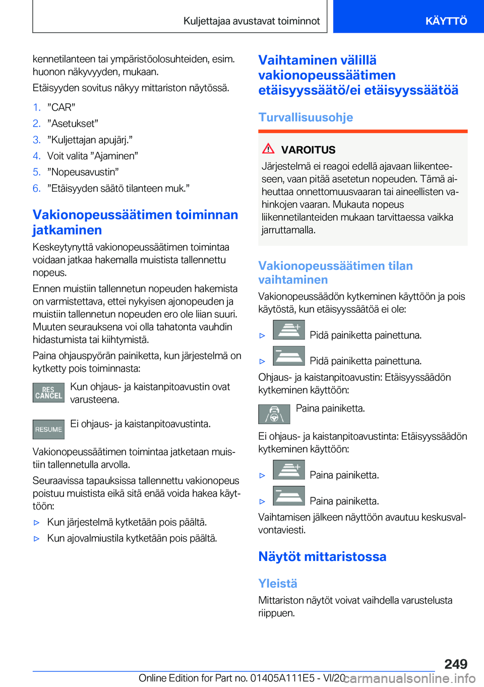 BMW 3 SERIES SEDAN PLUG-IN HYBRID 2021  Omistajan Käsikirja (in Finnish) �k�e�n�n�e�t�i�l�a�n�t�e�e�n��t�a�i��y�m�p�
