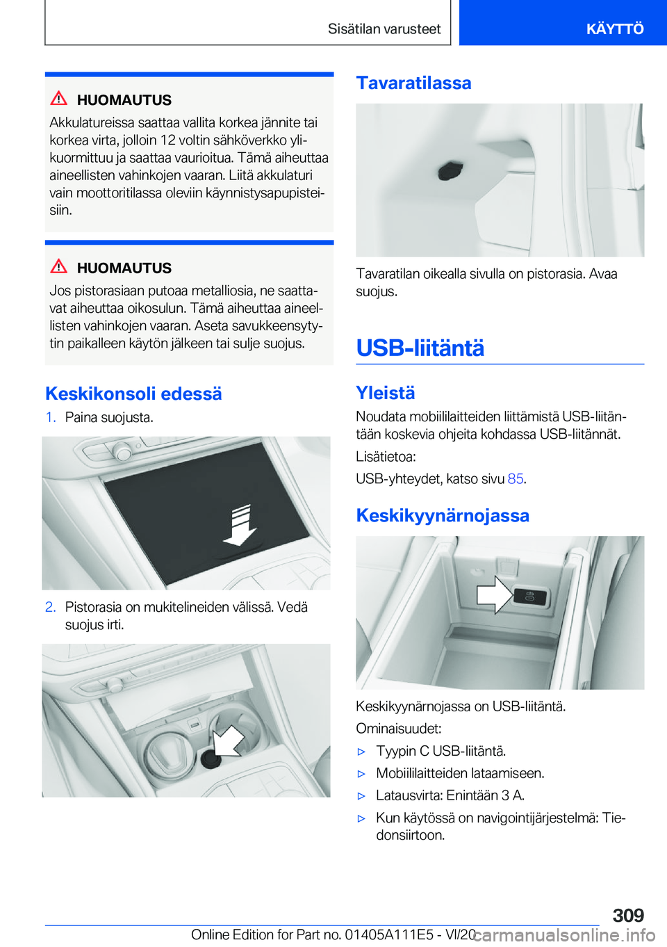 BMW 3 SERIES SEDAN PLUG-IN HYBRID 2021  Omistajan Käsikirja (in Finnish) �H�U�O�M�A�U�T�U�S
�A�k�k�u�l�a�t�u�r�e�i�s�s�a��s�a�a�t�t�a�a��v�a�l�l�i�t�a��k�o�r�k�e�a��j�