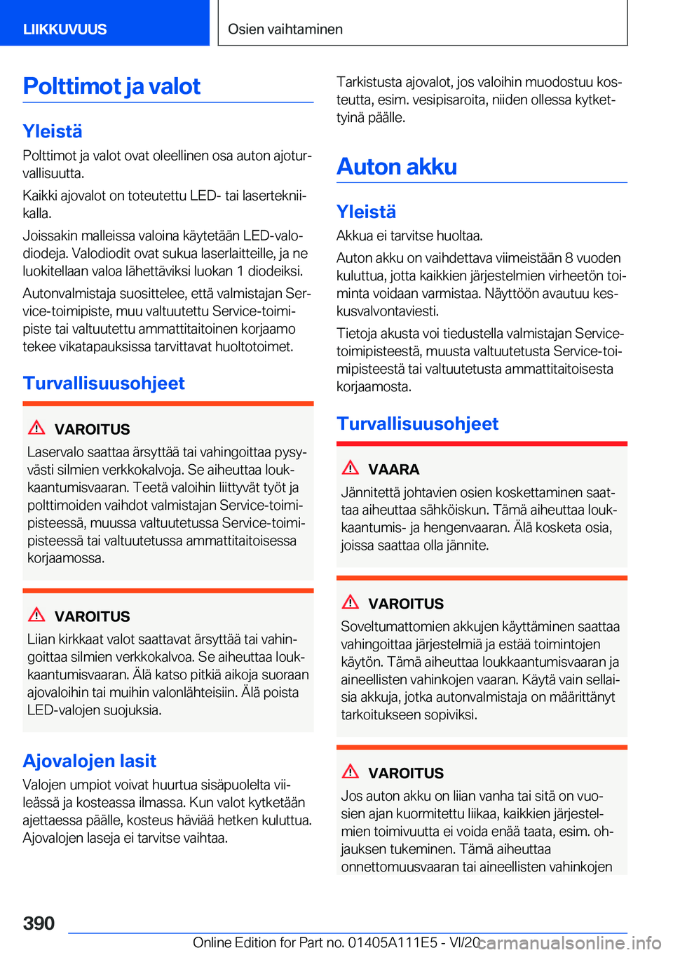 BMW 3 SERIES SEDAN PLUG-IN HYBRID 2021  Omistajan Käsikirja (in Finnish) �P�o�l�t�t�i�m�o�t��j�a��v�a�l�o�t
�Y�l�e�i�s�t�