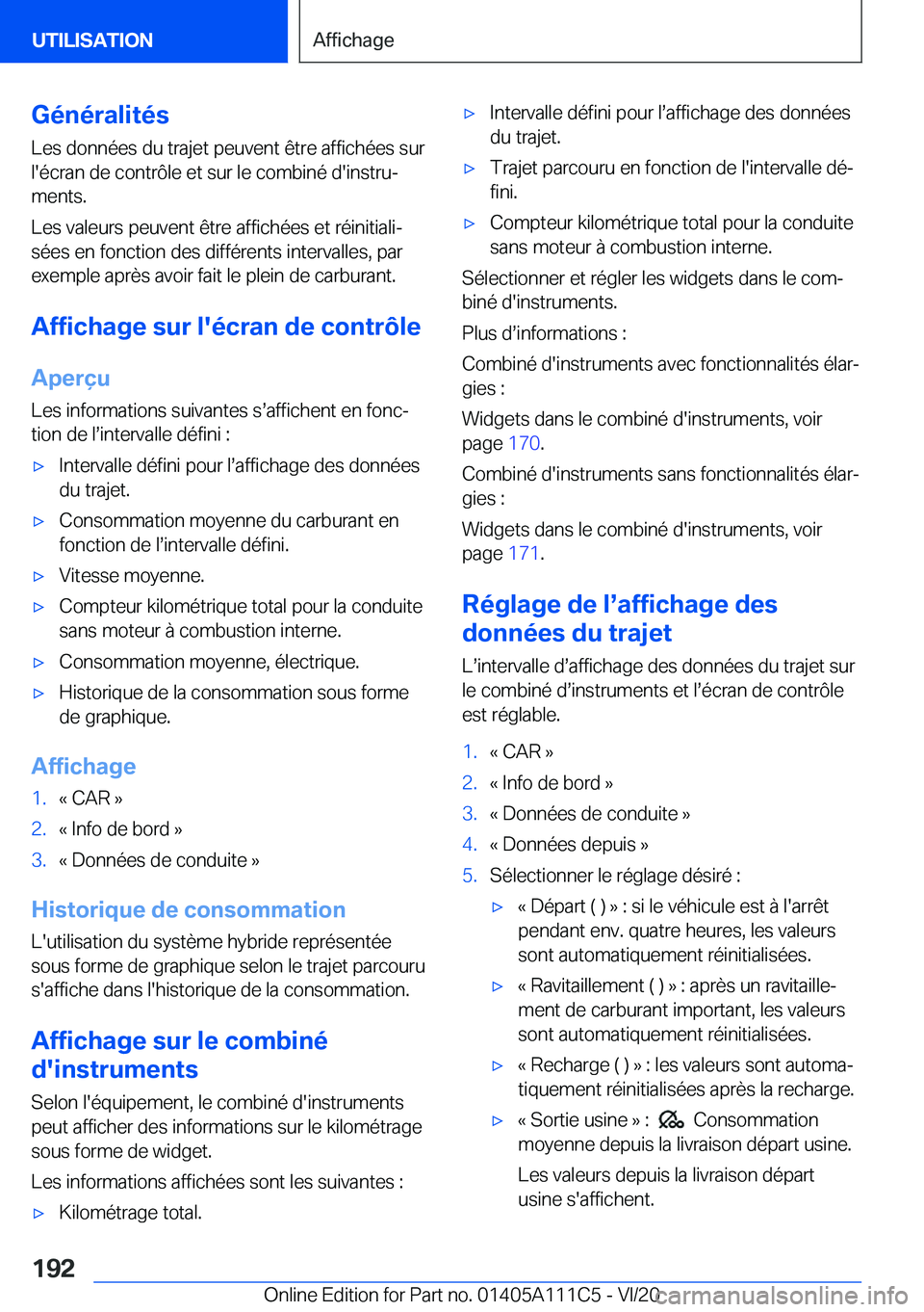 BMW 3 SERIES SEDAN PLUG-IN HYBRID 2021  Notices Demploi (in French) �G�é�n�é�r�a�l�i�t�é�s�L�e�s��d�o�n�n�é�e�s��d�u��t�r�a�j�e�t��p�e�u�v�e�n�t��ê�t�r�e��a�f�f�i�c�h�é�e�s��s�u�r
�l�'�é�c�r�a�n��d�e��c�o�n�t�r�