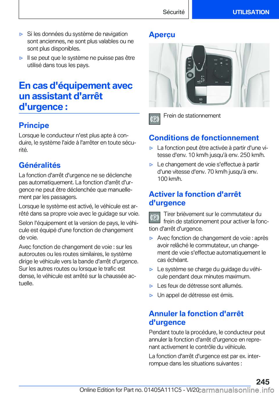BMW 3 SERIES SEDAN PLUG-IN HYBRID 2021  Notices Demploi (in French) 'x�S�i��l�e�s��d�o�n�n�é�e�s��d�u��s�y�s�t�è�m�e��d�e��n�a�v�i�g�a�t�i�o�n
�s�o�n�t��a�n�c�i�e�n�n�e�s�,��n�e��s�o�n�t��p�l�u�s��v�a�l�a�b�l�e�s��o�u��n�e �s�o�n�t��p�l�u�s��d�i�s