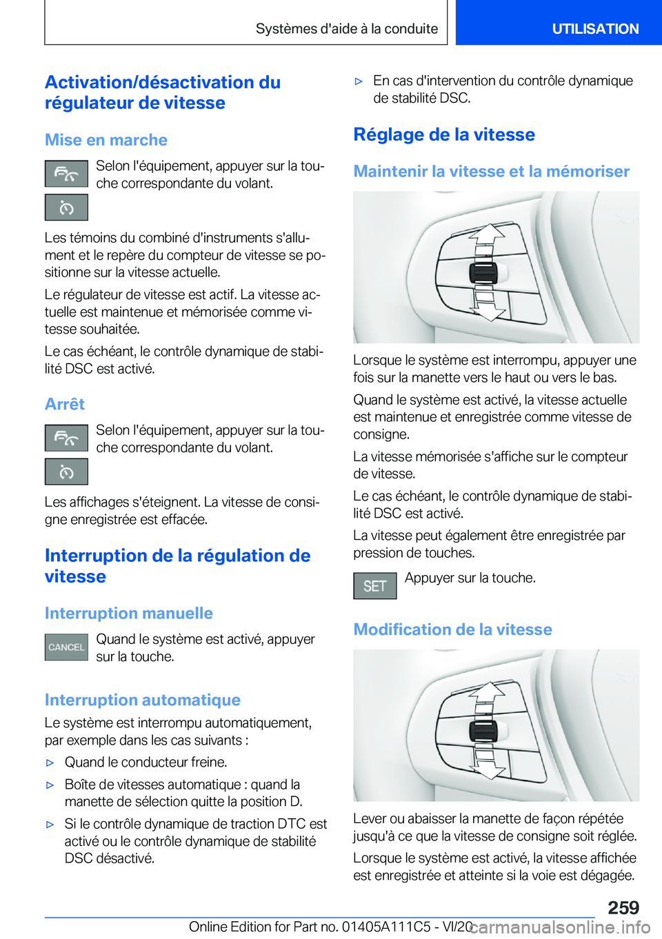 BMW 3 SERIES SEDAN PLUG-IN HYBRID 2021  Notices Demploi (in French) �A�c�t�i�v�a�t�i�o�n�/�d�é�s�a�c�t�i�v�a�t�i�o�n��d�u
�r�é�g�u�l�a�t�e�u�r��d�e��v�i�t�e�s�s�e
�M�i�s�e��e�n��m�a�r�c�h�e �S�e�l�o�n��l�'�é�q�u�i�p�e�m�e�n�t�,��a�p�p�u�y�e�r��s�u�r��l