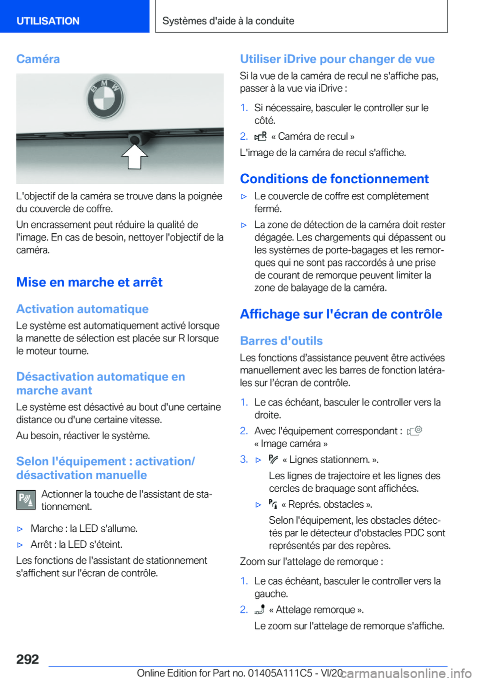 BMW 3 SERIES SEDAN PLUG-IN HYBRID 2021  Notices Demploi (in French) �C�a�m�é�r�a
�L�'�o�b�j�e�c�t�i�f��d�e��l�a��c�a�m�é�r�a��s�e��t�r�o�u�v�e��d�a�n�s��l�a��p�o�i�g�n�é�e�d�u��c�o�u�v�e�r�c�l�e��d�e��c�o�f�f�r�e�.
�U�n��e�n�c�r�a�s�s�e�m�e�n�t��p�