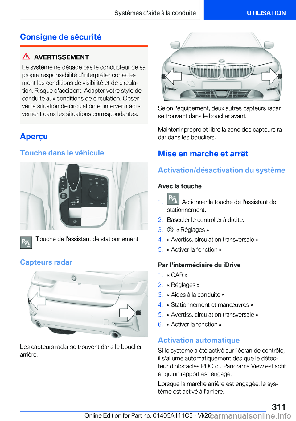 BMW 3 SERIES SEDAN PLUG-IN HYBRID 2021  Notices Demploi (in French) �C�o�n�s�i�g�n�e��d�e��s�é�c�u�r�i�t�é
�A�V�E�R�T�I�S�S�E�M�E�N�T
�L�e��s�y�s�t�è�m�e��n�e��d�é�g�a�g�e��p�a�s��l�e��c�o�n�d�u�c�t�e�u�r��d�e��s�a �p�r�o�p�r�e��r�e�s�p�o�n�s�a�b�i�l�i�