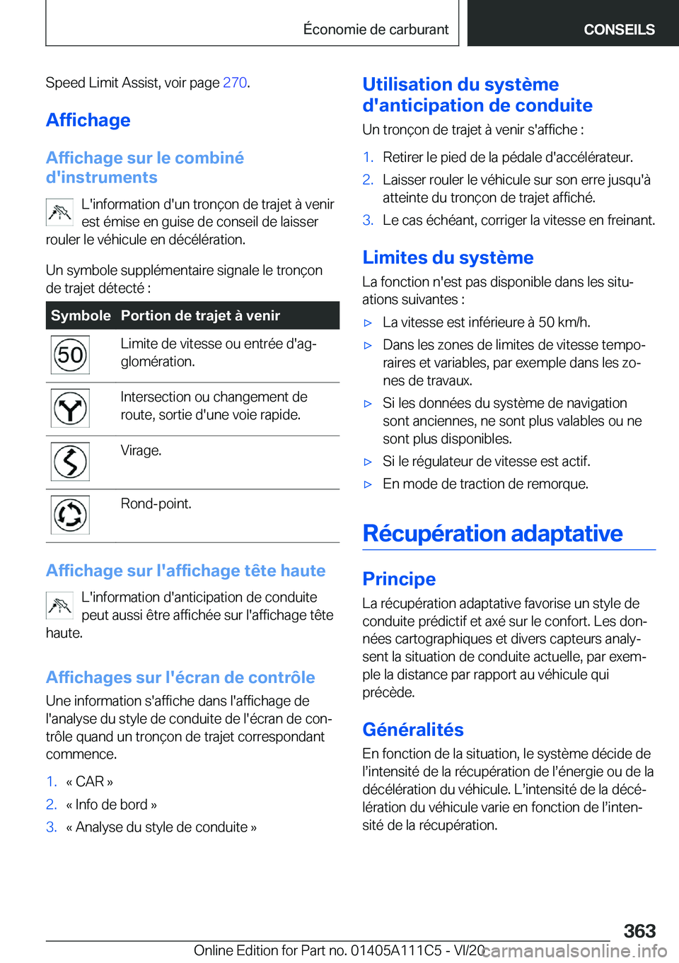 BMW 3 SERIES SEDAN PLUG-IN HYBRID 2021  Notices Demploi (in French) �S�p�e�e�d��L�i�m�i�t��A�s�s�i�s�t�,��v�o�i�r��p�a�g�e��2�7�0�.
�A�f�f�i�c�h�a�g�e
�A�f�f�i�c�h�a�g�e��s�u�r��l�e��c�o�m�b�i�n�é
�d�'�i�n�s�t�r�u�m�e�n�t�s
�L�'�i�n�f�o�r�m�a�t�i�o�n�