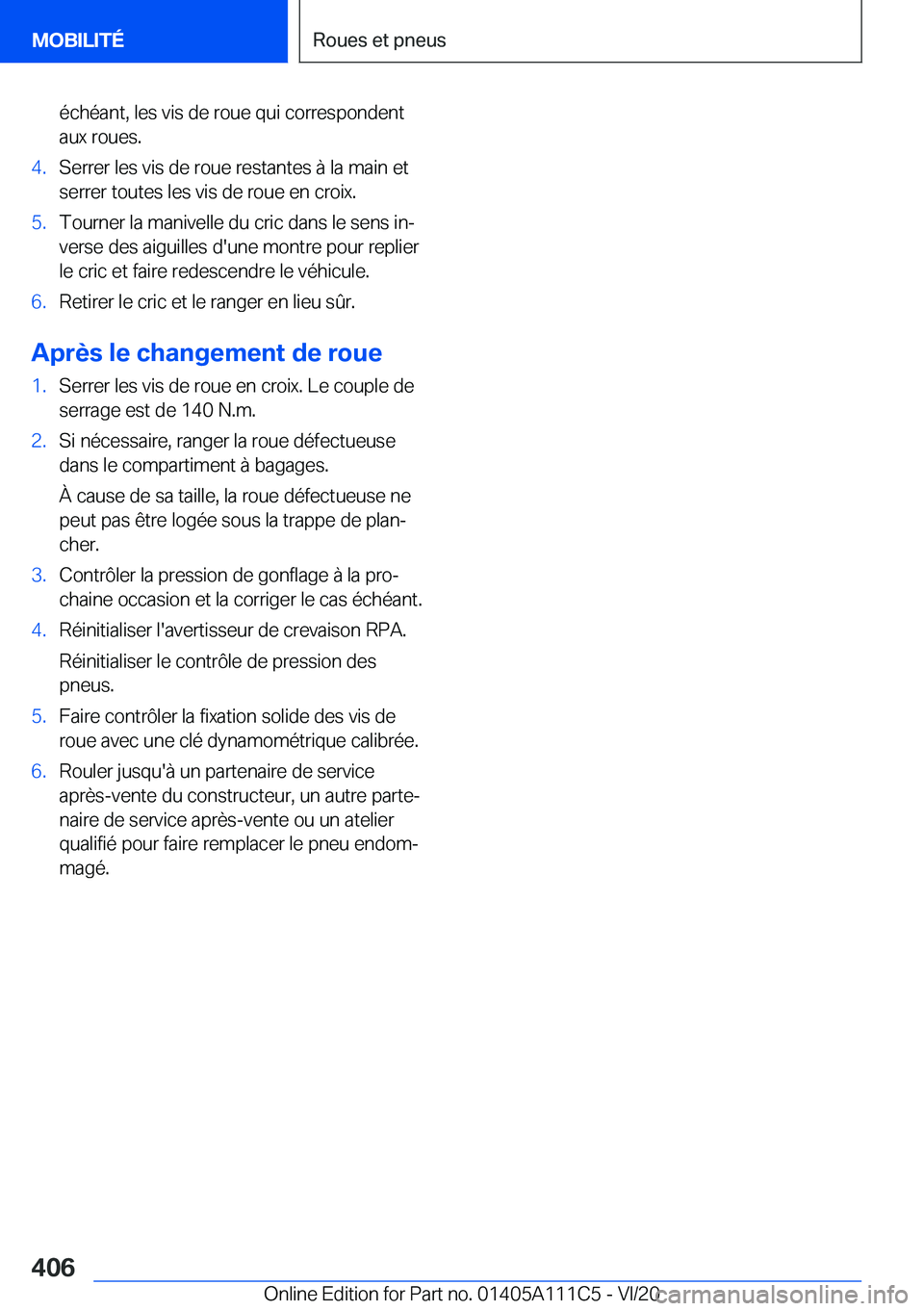 BMW 3 SERIES SEDAN PLUG-IN HYBRID 2021  Notices Demploi (in French) �é�c�h�é�a�n�t�,��l�e�s��v�i�s��d�e��r�o�u�e��q�u�i��c�o�r�r�e�s�p�o�n�d�e�n�t
�a�u�x��r�o�u�e�s�.�4�.�S�e�r�r�e�r��l�e�s��v�i�s��d�e��r�o�u�e��r�e�s�t�a�n�t�e�s��