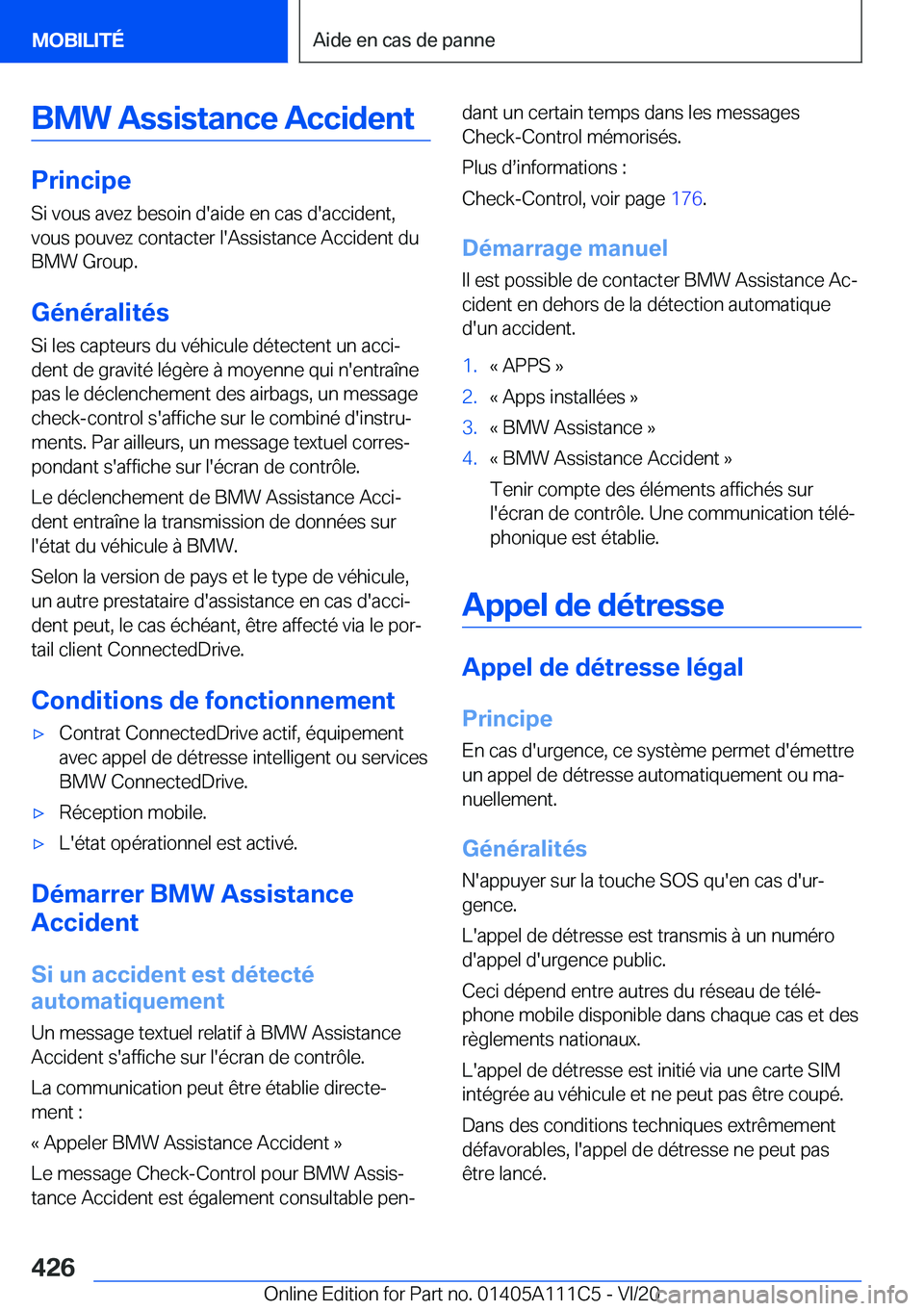BMW 3 SERIES SEDAN PLUG-IN HYBRID 2021  Notices Demploi (in French) �B�M�W��A�s�s�i�s�t�a�n�c�e��A�c�c�i�d�e�n�t
�P�r�i�n�c�i�p�e
�S�i��v�o�u�s��a�v�e�z��b�e�s�o�i�n��d�'�a�i�d�e��e�n��c�a�s��d�'�a�c�c�i�d�e�n�t�, �v�o�u�s��p�o�u�v�e�z��c�o�n�t�a�c�