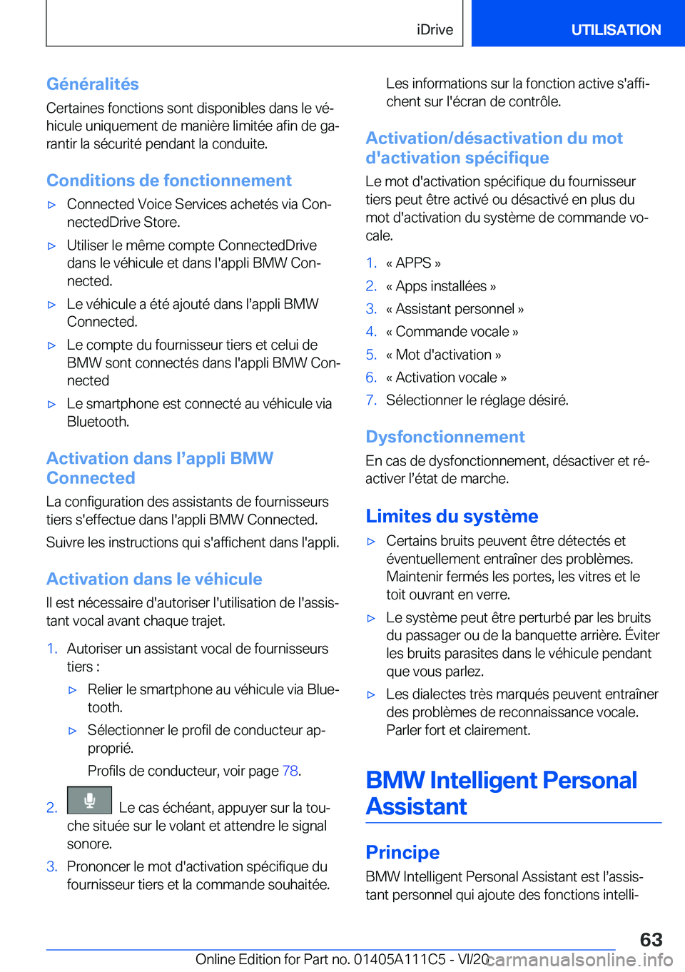 BMW 3 SERIES SEDAN PLUG-IN HYBRID 2021  Notices Demploi (in French) �G�é�n�é�r�a�l�i�t�é�s
�C�e�r�t�a�i�n�e�s��f�o�n�c�t�i�o�n�s��s�o�n�t��d�i�s�p�o�n�i�b�l�e�s��d�a�n�s��l�e��v�éj �h�i�c�u�l�e��u�n�i�q�u�e�m�e�n�t��d�e��m�a�n�i�è�r�e��l�i�m�i�t�é�e�