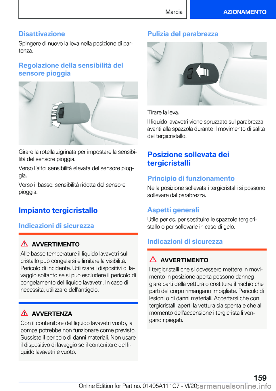 BMW 3 SERIES SEDAN PLUG-IN HYBRID 2021  Libretti Di Uso E manutenzione (in Italian) �D�i�s�a�t�t�i�v�a�z�i�o�n�e�S�p�i�n�g�e�r�e��d�i��n�u�o�v�o��l�a��l�e�v�a��n�e�l�l�a��p�o�s�i�z�i�o�n�e��d�i��p�a�rª
�t�e�n�z�a�.
�R�e�g�o�l�a�z�i�o�n�e��d�e�l�l�a��s�e�n�s�i�b�i�l�i�t�