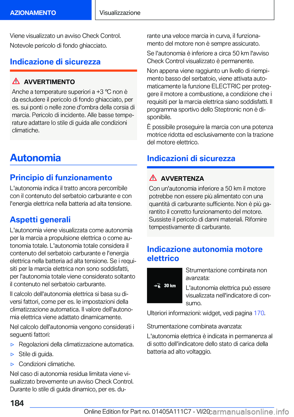 BMW 3 SERIES SEDAN PLUG-IN HYBRID 2021  Libretti Di Uso E manutenzione (in Italian) �V�i�e�n�e��v�i�s�u�a�l�i�z�z�a�t�o��u�n��a�v�v�i�s�o��C�h�e�c�k��C�o�n�t�r�o�l�.�N�o�t�e�v�o�l�e��p�e�r�i�c�o�l�o��d�i��f�o�n�d�o��g�h�i�a�c�c�i�a�t�o�.
�I�n�d�i�c�a�z�i�o�n�e��d�i��s�i�c�