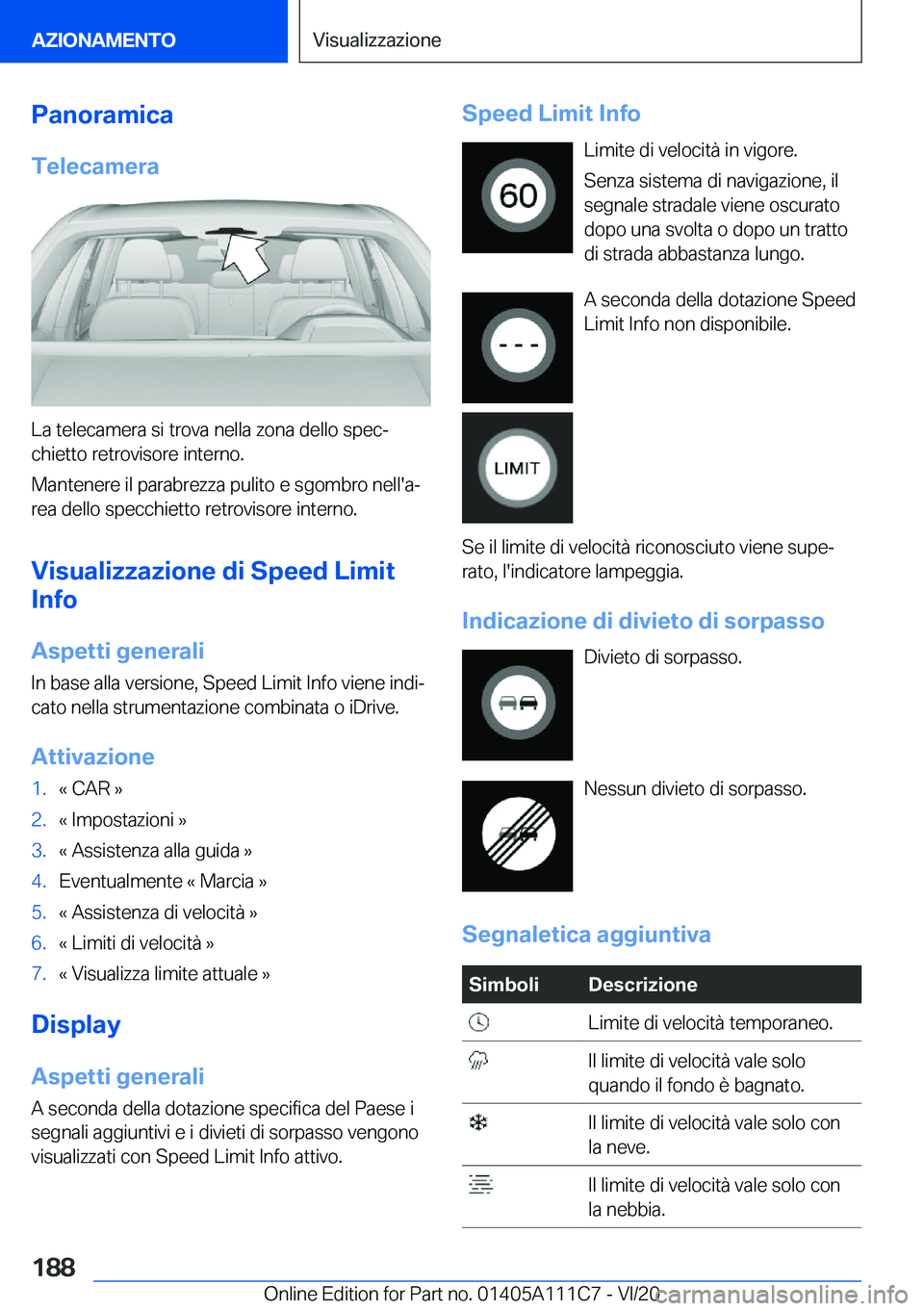 BMW 3 SERIES SEDAN PLUG-IN HYBRID 2021  Libretti Di Uso E manutenzione (in Italian) �P�a�n�o�r�a�m�i�c�a�T�e�l�e�c�a�m�e�r�a
�L�a��t�e�l�e�c�a�m�e�r�a��s�i��t�r�o�v�a��n�e�l�l�a��z�o�n�a��d�e�l�l�o��s�p�e�cª�c�h�i�e�t�t�o��r�e�t�r�o�v�i�s�o�r�e��i�n�t�e�r�n�o�.
�M�a�n�t�e�
