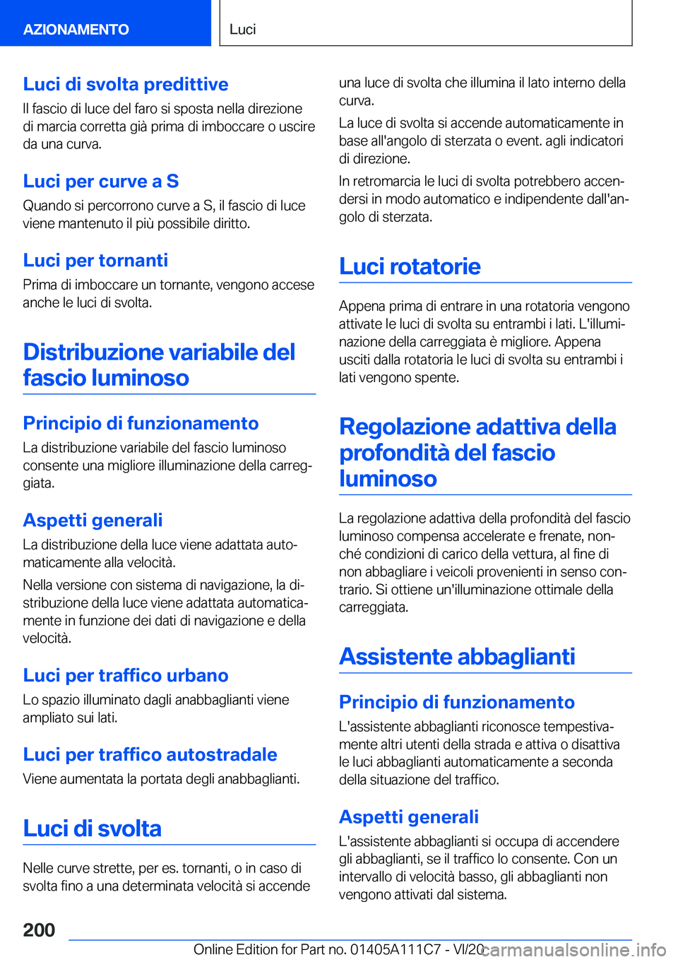 BMW 3 SERIES SEDAN PLUG-IN HYBRID 2021  Libretti Di Uso E manutenzione (in Italian) �L�u�c�i��d�i��s�v�o�l�t�a��p�r�e�d�i�t�t�i�v�e
�I�l��f�a�s�c�i�o��d�i��l�u�c�e��d�e�l��f�a�r�o��s�i��s�p�o�s�t�a��n�e�l�l�a��d�i�r�e�z�i�o�n�e
�d�i��m�a�r�c�i�a��c�o�r�r�e�t�t�a��g�i�