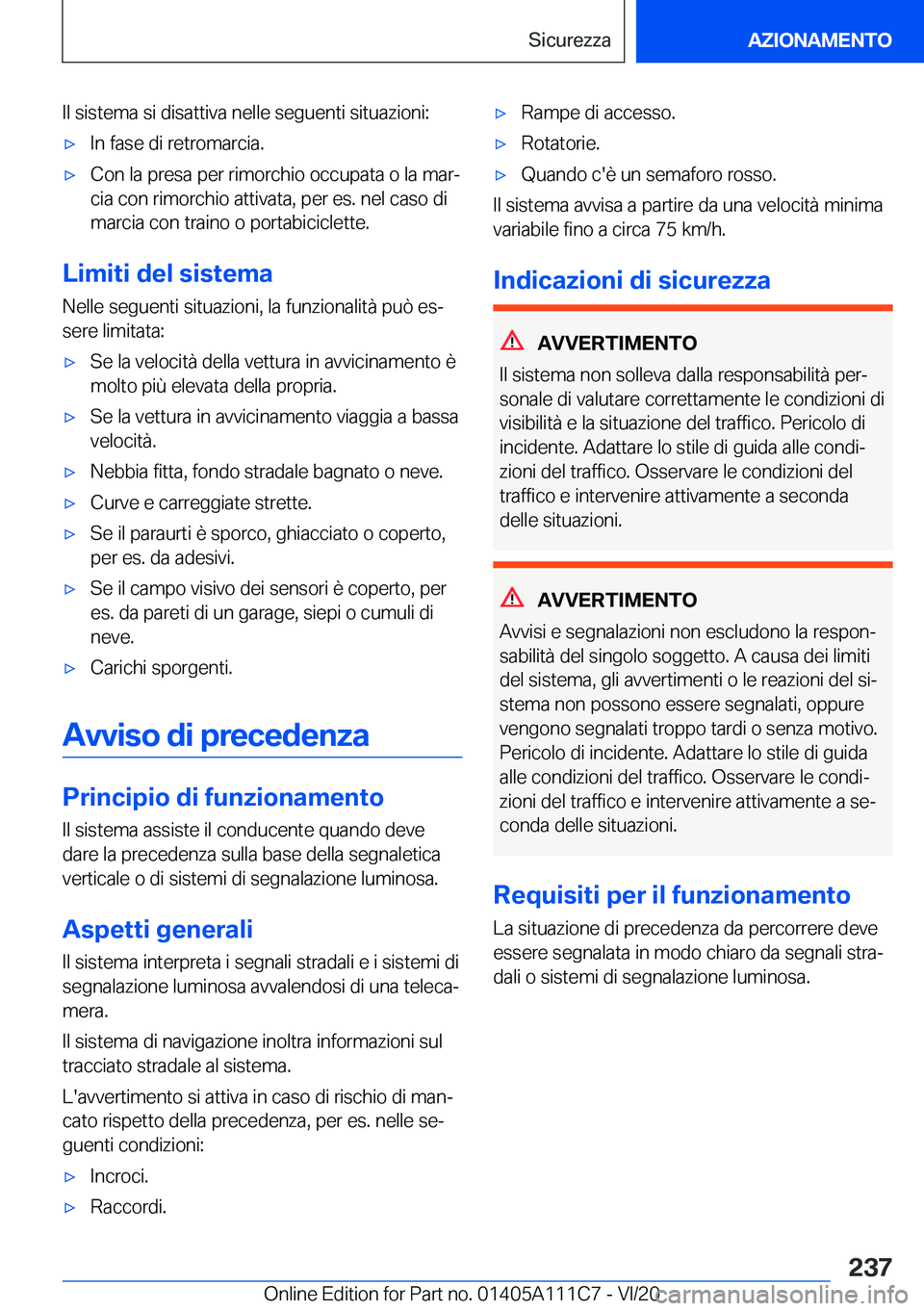 BMW 3 SERIES SEDAN PLUG-IN HYBRID 2021  Libretti Di Uso E manutenzione (in Italian) �I�l��s�i�s�t�e�m�a��s�i��d�i�s�a�t�t�i�v�a��n�e�l�l�e��s�e�g�u�e�n�t�i��s�i�t�u�a�z�i�o�n�i�:'x�I�n��f�a�s�e��d�i��r�e�t�r�o�m�a�r�c�i�a�.'x�C�o�n��l�a��p�r�e�s�a��p�e�r��r�i�m�o