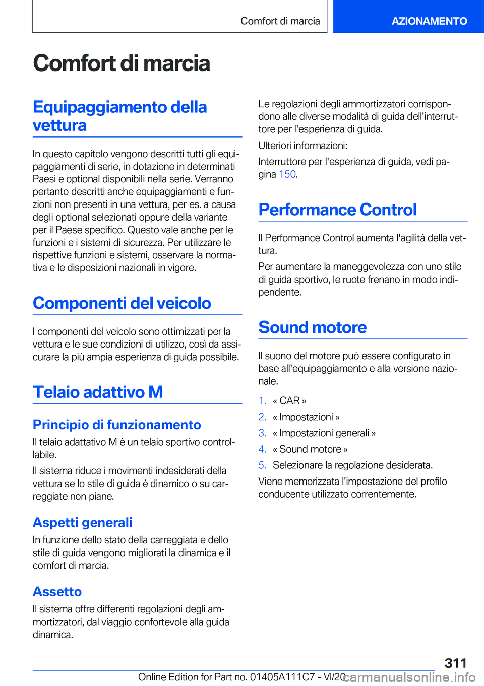 BMW 3 SERIES SEDAN PLUG-IN HYBRID 2021  Libretti Di Uso E manutenzione (in Italian) �C�o�m�f�o�r�t��d�i��m�a�r�c�i�a�E�q�u�i�p�a�g�g�i�a�m�e�n�t�o��d�e�l�l�a�v�e�t�t�u�r�a
�I�n��q�u�e�s�t�o��c�a�p�i�t�o�l�o��v�e�n�g�o�n�o��d�e�s�c�r�i�t�t�i��t�u�t�t�i��g�l�i��e�q�u�iª
�p�