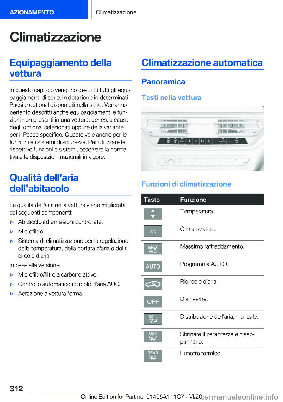 BMW 3 SERIES SEDAN PLUG-IN HYBRID 2021  Libretti Di Uso E manutenzione (in Italian) �C�l�i�m�a�t�i�z�z�a�z�i�o�n�e�E�q�u�i�p�a�g�g�i�a�m�e�n�t�o��d�e�l�l�a�v�e�t�t�u�r�a
�I�n��q�u�e�s�t�o��c�a�p�i�t�o�l�o��v�e�n�g�o�n�o��d�e�s�c�r�i�t�t�i��t�u�t�t�i��g�l�i��e�q�u�iª
�p�a�g�