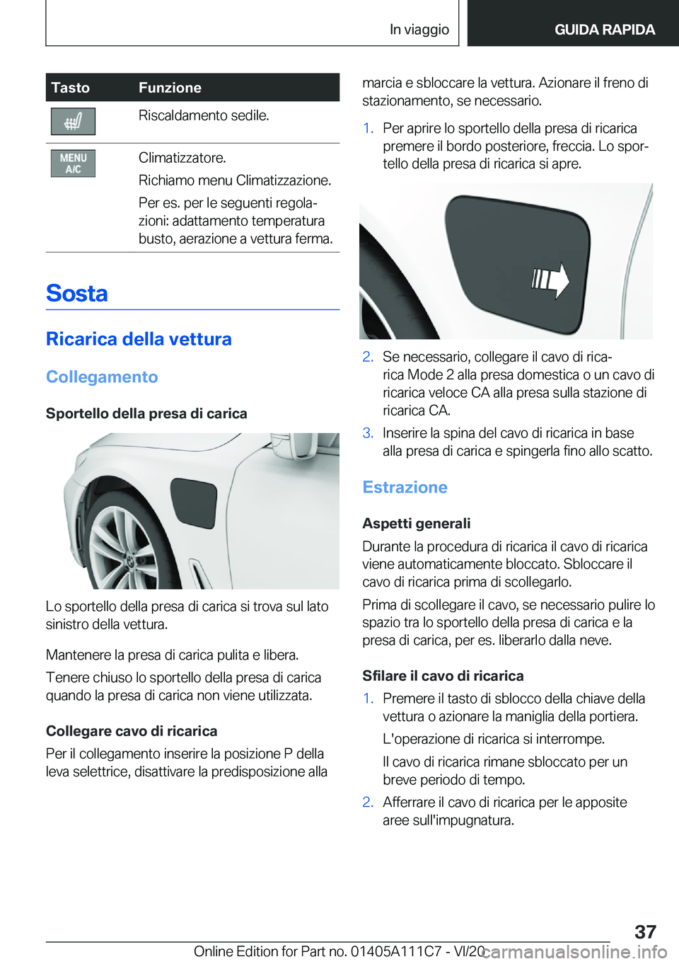 BMW 3 SERIES SEDAN PLUG-IN HYBRID 2021  Libretti Di Uso E manutenzione (in Italian) �T�a�s�t�o�F�u�n�z�i�o�n�e�R�i�s�c�a�l�d�a�m�e�n�t�o��s�e�d�i�l�e�.�C�l�i�m�a�t�i�z�z�a�t�o�r�e�.
�R�i�c�h�i�a�m�o��m�e�n�u��C�l�i�m�a�t�i�z�z�a�z�i�o�n�e�. �P�e�r��e�s�.��p�e�r��l�e��s�e�g�u�e
