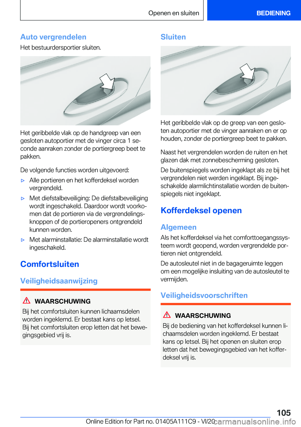 BMW 3 SERIES SEDAN PLUG-IN HYBRID 2021  Instructieboekjes (in Dutch) �A�u�t�o��v�e�r�g�r�e�n�d�e�l�e�n
�H�e�t��b�e�s�t�u�u�r�d�e�r�s�p�o�r�t�i�e�r��s�l�u�i�t�e�n�.
�H�e�t��g�e�r�i�b�b�e�l�d�e��v�l�a�k��o�p��d�e��h�a�n�d�g�r�e�e�p��v�a�n��e�e�n
�g�e�s�l�o�t�e�