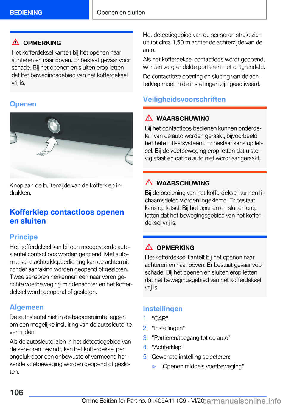 BMW 3 SERIES SEDAN PLUG-IN HYBRID 2021  Instructieboekjes (in Dutch) �O�P�M�E�R�K�I�N�G
�H�e�t��k�o�f�f�e�r�d�e�k�s�e�l��k�a�n�t�e�l�t��b�i�j��h�e�t��o�p�e�n�e�n��n�a�a�r �a�c�h�t�e�r�e�n��e�n��n�a�a�r��b�o�v�e�n�.��E�r��b�e�s�t�a�a�t��g�e�v�a�a�r��v�o�o�r