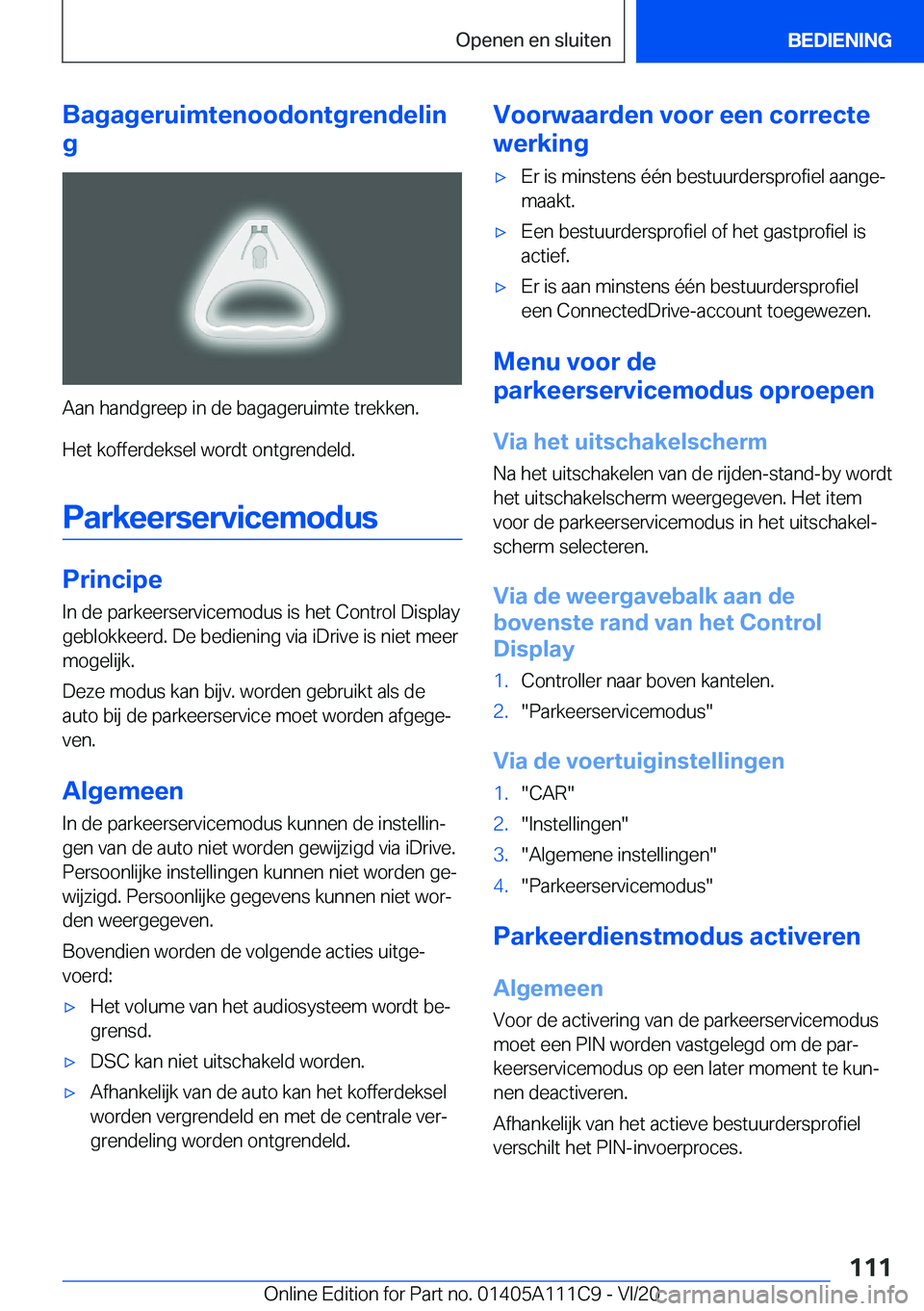 BMW 3 SERIES SEDAN PLUG-IN HYBRID 2021  Instructieboekjes (in Dutch) �B�a�g�a�g�e�r�u�i�m�t�e�n�o�o�d�o�n�t�g�r�e�n�d�e�l�i�n
�g
�A�a�n��h�a�n�d�g�r�e�e�p��i�n��d�e��b�a�g�a�g�e�r�u�i�m�t�e��t�r�e�k�k�e�n�.
�H�e�t��k�o�f�f�e�r�d�e�k�s�e�l��w�o�r�d�t��o�n�t�g�r�