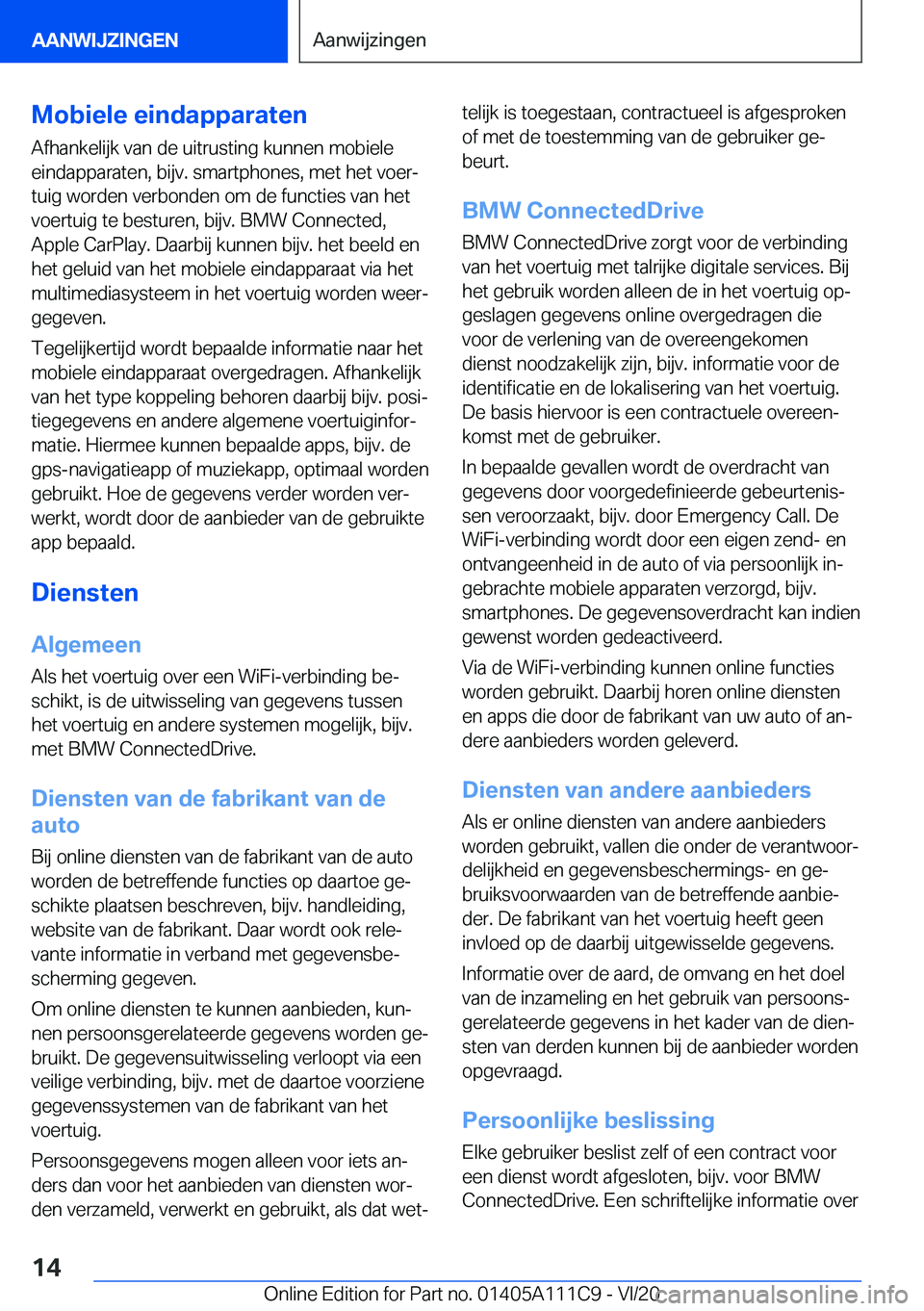 BMW 3 SERIES SEDAN PLUG-IN HYBRID 2021  Instructieboekjes (in Dutch) �M�o�b�i�e�l�e��e�i�n�d�a�p�p�a�r�a�t�e�n
�A�f�h�a�n�k�e�l�i�j�k��v�a�n��d�e��u�i�t�r�u�s�t�i�n�g��k�u�n�n�e�n��m�o�b�i�e�l�e �e�i�n�d�a�p�p�a�r�a�t�e�n�,��b�i�j�v�.��s�m�a�r�t�p�h�o�n�e�s�,�