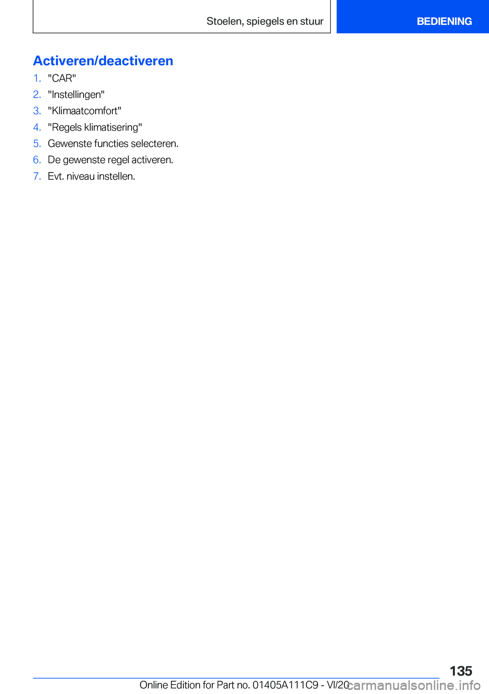 BMW 3 SERIES SEDAN PLUG-IN HYBRID 2021  Instructieboekjes (in Dutch) �A�c�t�i�v�e�r�e�n�/�d�e�a�c�t�i�v�e�r�e�n�1�.��C�A�R��2�.��I�n�s�t�e�l�l�i�n�g�e�n��3�.��K�l�i�m�a�a�t�c�o�m�f�o�r�t��4�.��R�e�g�e�l�s��k�l�i�m�a�t�i�s�e�r�i�n�g��5�.�G�e�w�e�n�s�t�e��f�u�n